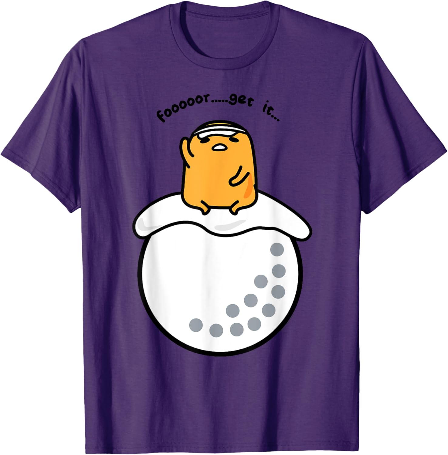 Gudetama Golf Fore Forget It T-Shirt for Fun Golf Lovers and Fans - 17