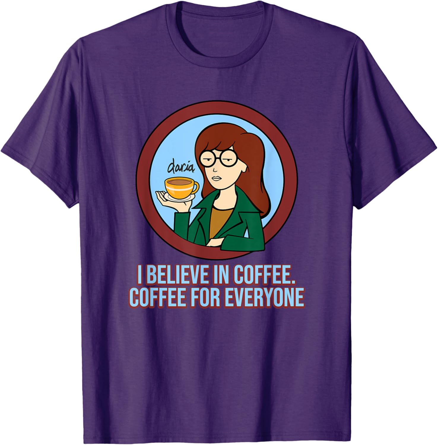 Mademark x Daria I Believe in Coffee T-Shirt for Coffee Lovers - 4