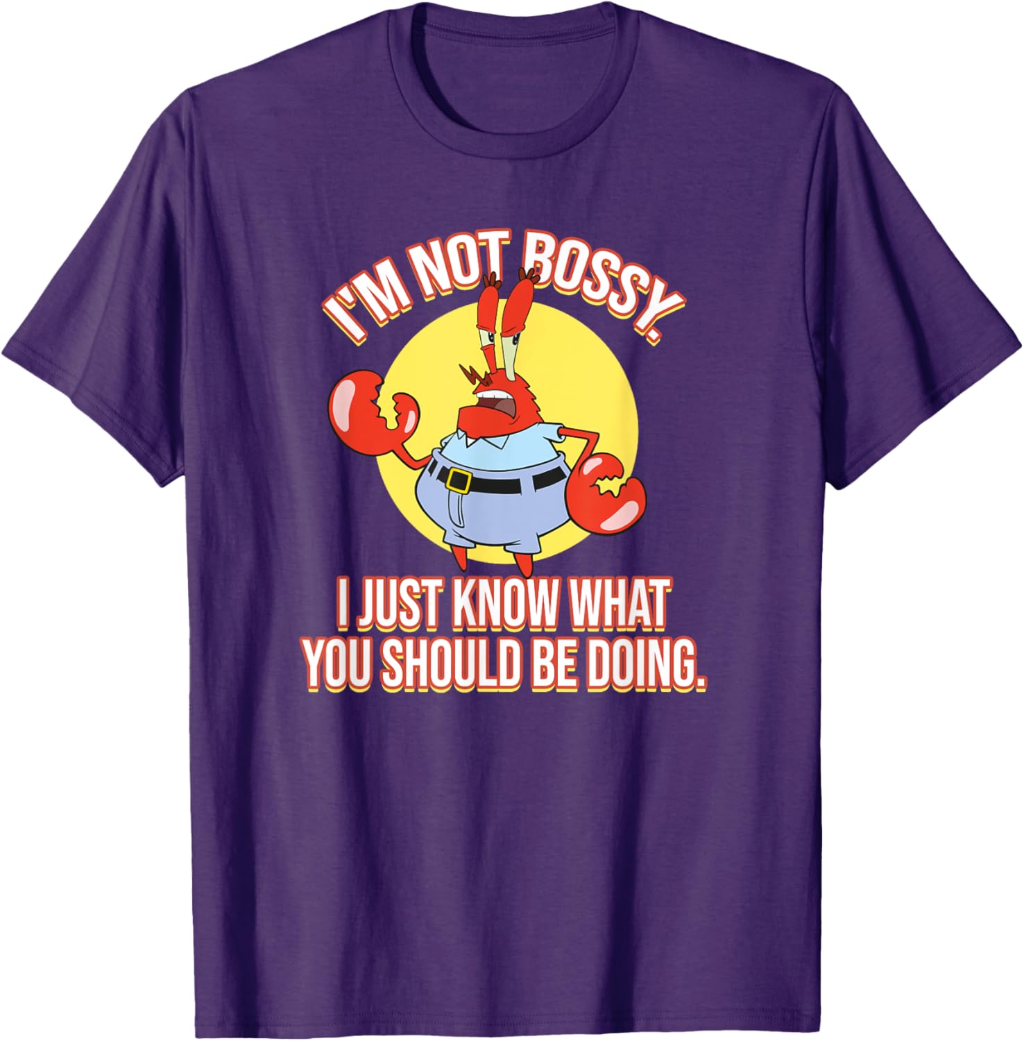 Mademark x SpongeBob SquarePants Krabs I'm Not Bossy T-Shirt for Fun Fashion - 1