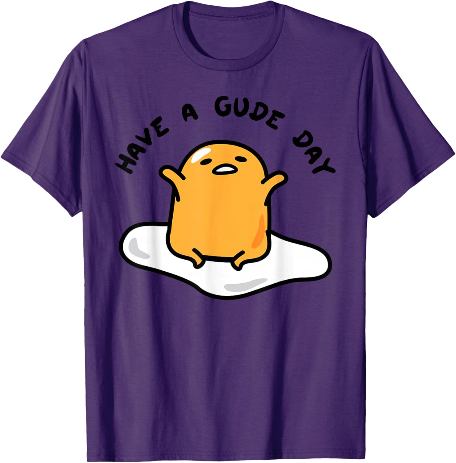 Gudetama Have a Gude Day T-Shirt for Fun Casual Wear and Style - 22