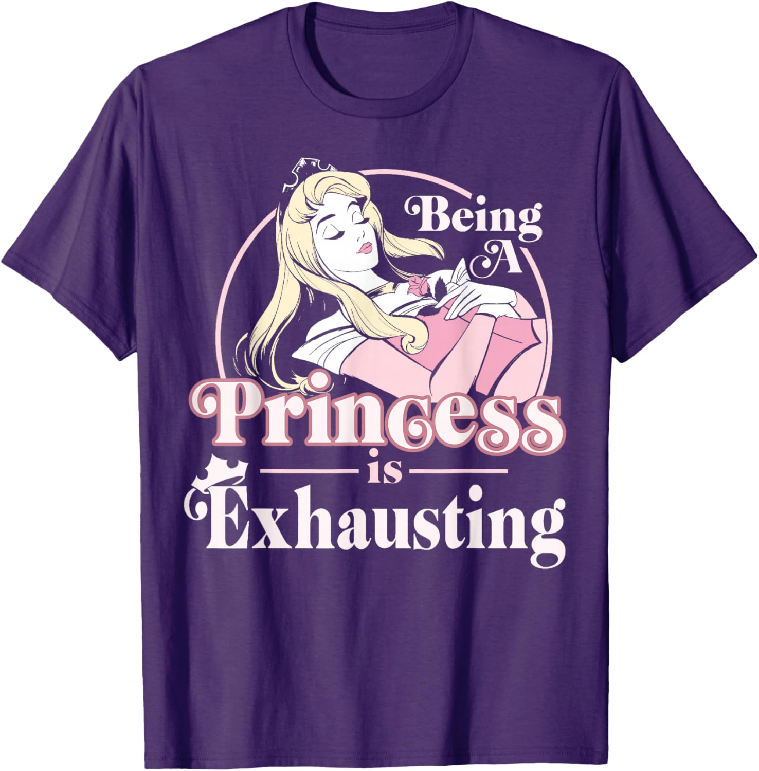 Disney Sleeping Beauty Princess Is Exhausting T-Shirt for Women and Kids - 3