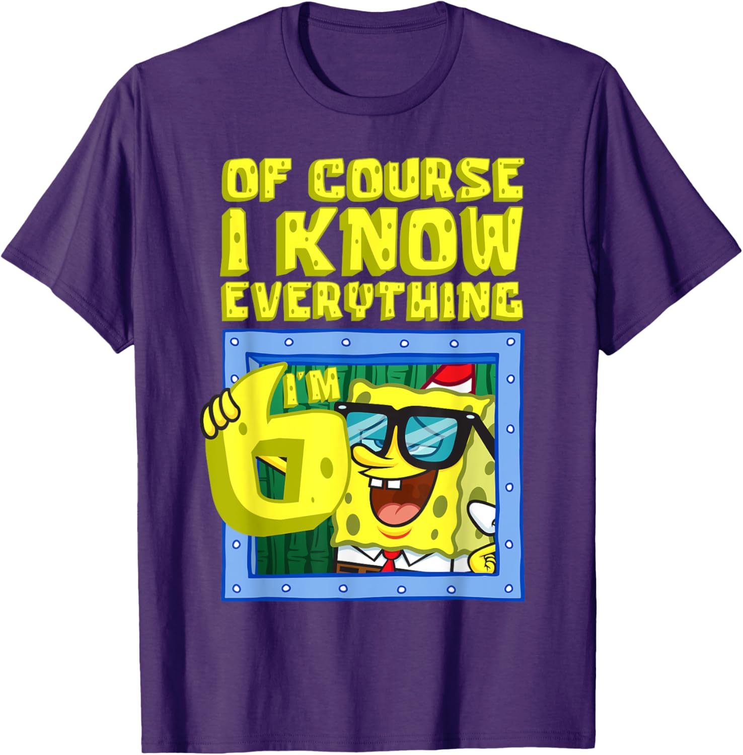 Mademark SpongeBob I Know Everything I'm 6 Funny Birthday T-Shirt - 14