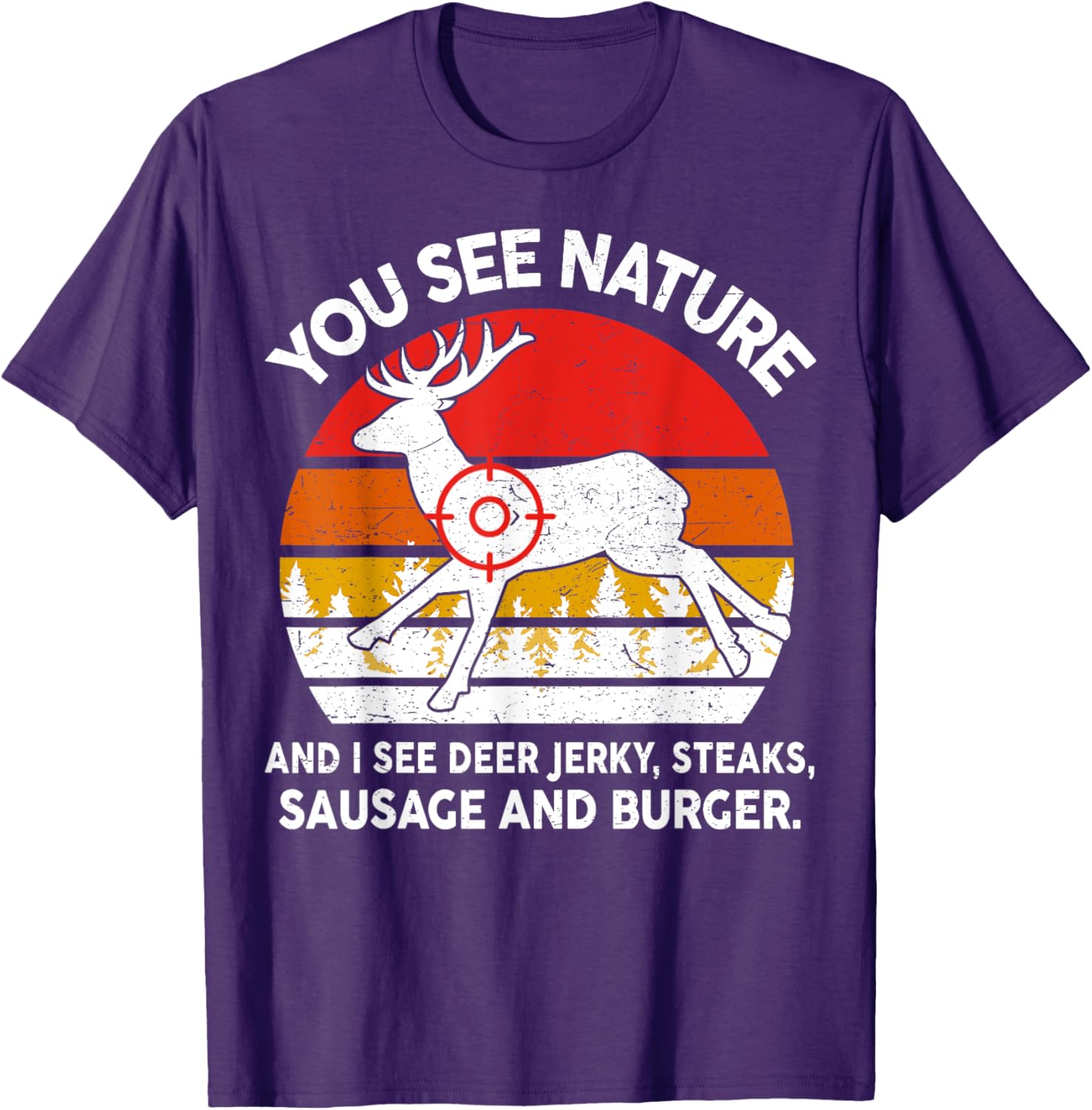 Funny Deer Hunter Dad T-Shirt See Nature I See Steaks Lightweight Tee - 13