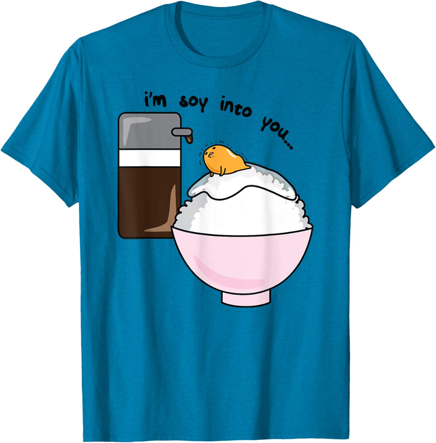 Gudetama I'm Soy Into You Cute Egg Rice Bowl T-Shirt for Food Lovers - 12