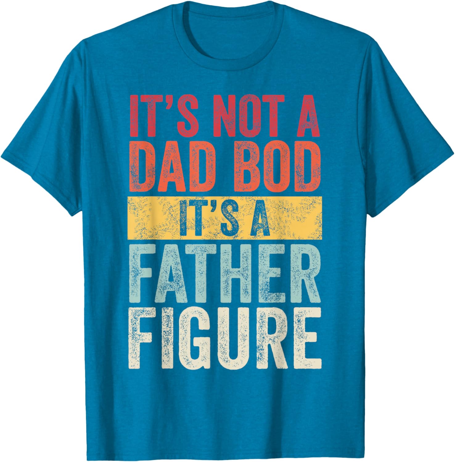 Funny Retro Men's Short Sleeve T-Shirt Not a Dad Bod Father Figure - 8