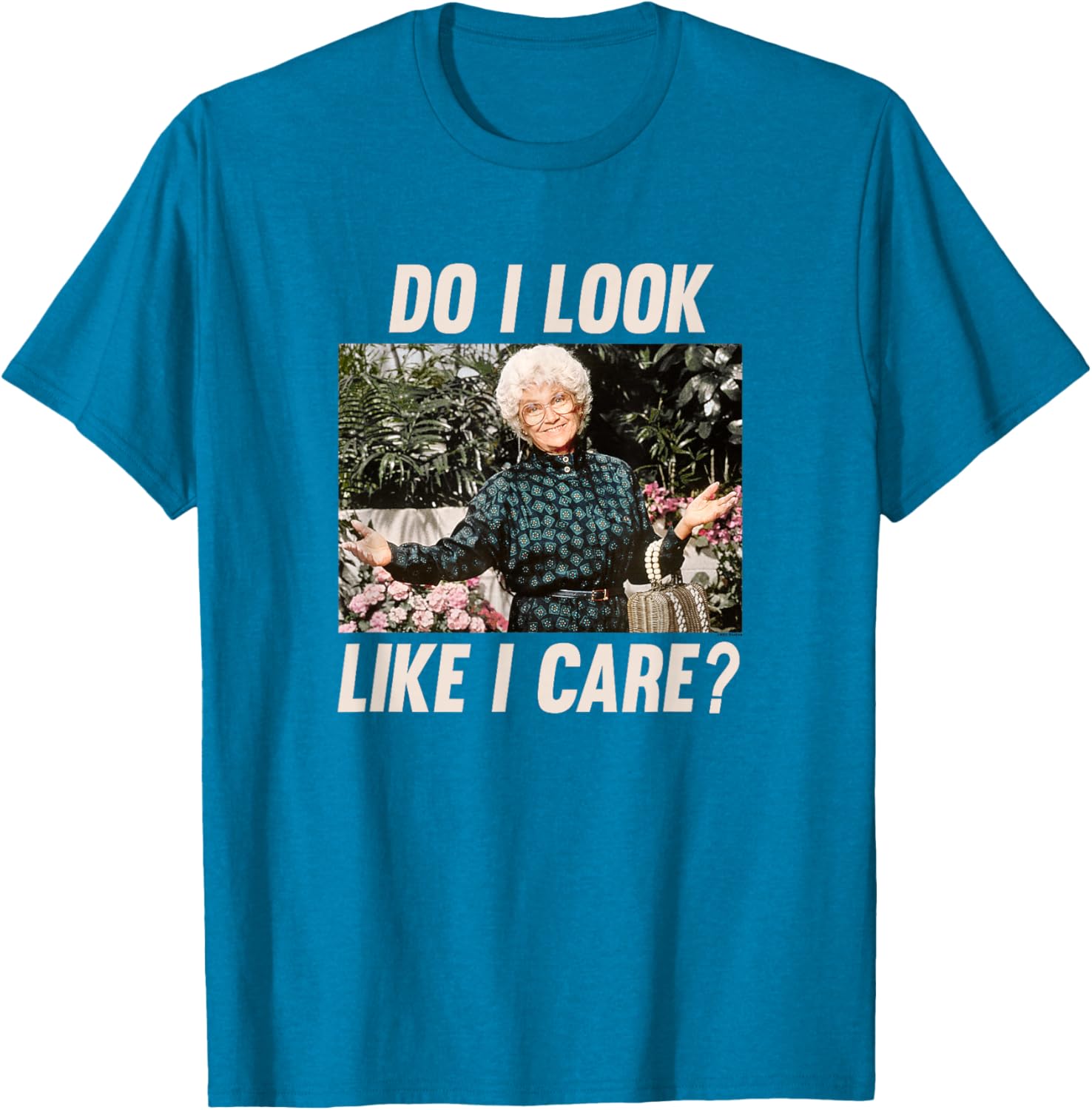 Sophia Golden Girls Do I Look Like I Care T-Shirt Funny Women's Apparel - 13