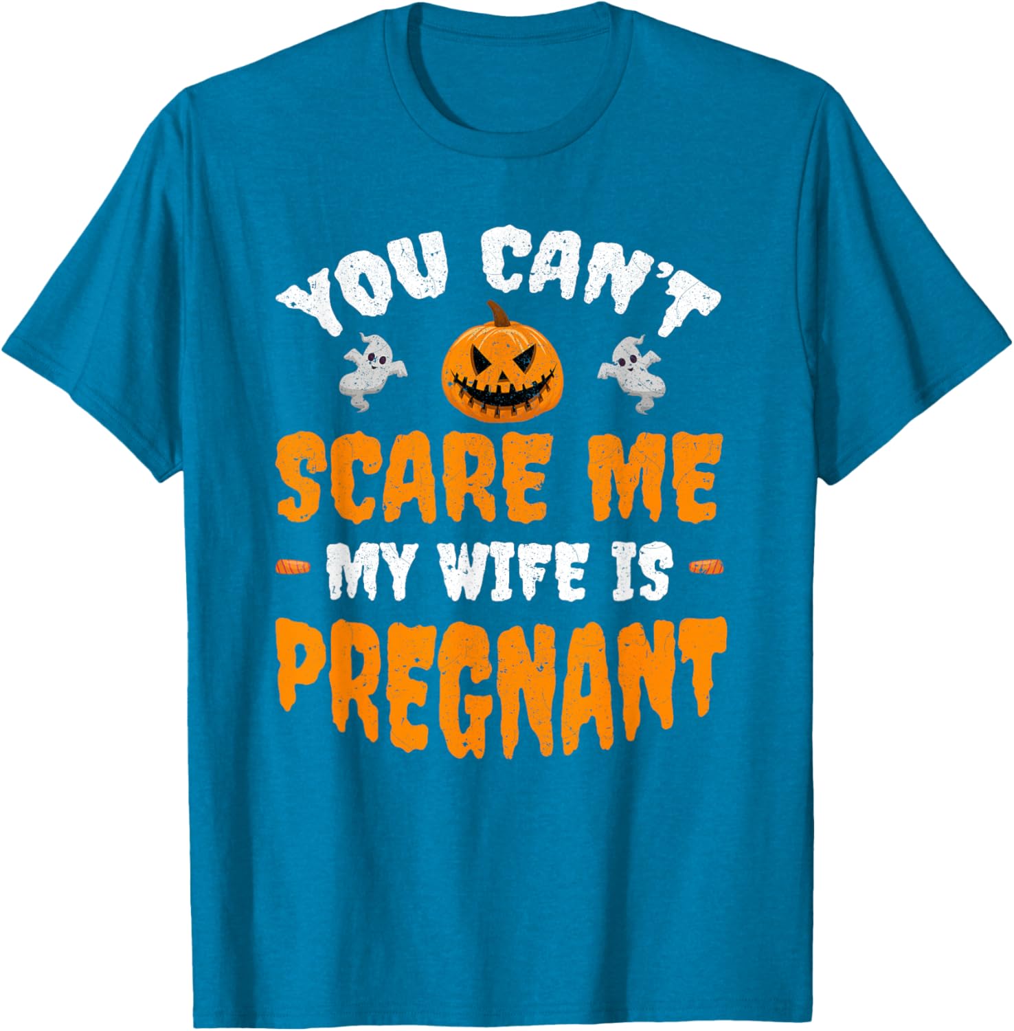 Funny Can't Scare Me My Wife Is Pregnant Halloween T-Shirt for Dads - 17