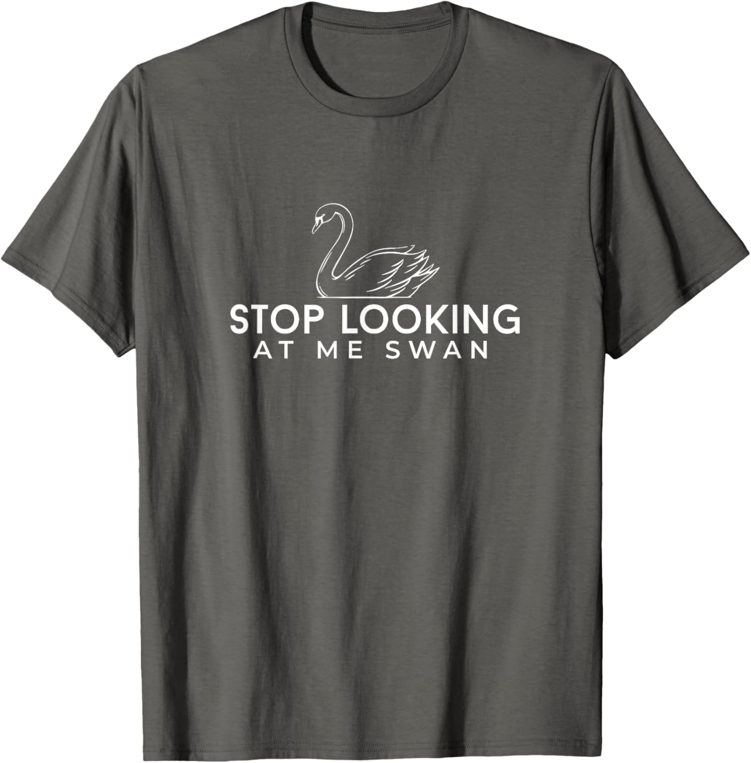 Funny Stop Looking at Me Swan T-Shirt for Animal Lovers and Humor Fans - 19