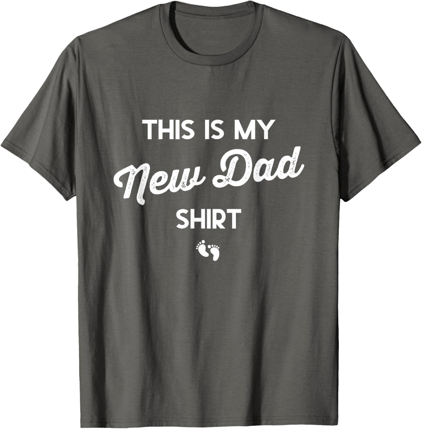 Funny New Dad Shirt for First Time Fathers - Perfect Gift for Expecting Dads - 19
