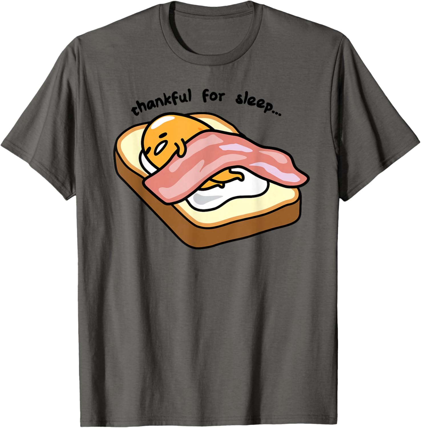 Gudetama Thankful For Sleep Toasty T-Shirt Cute Graphic Tee for Fans - 11