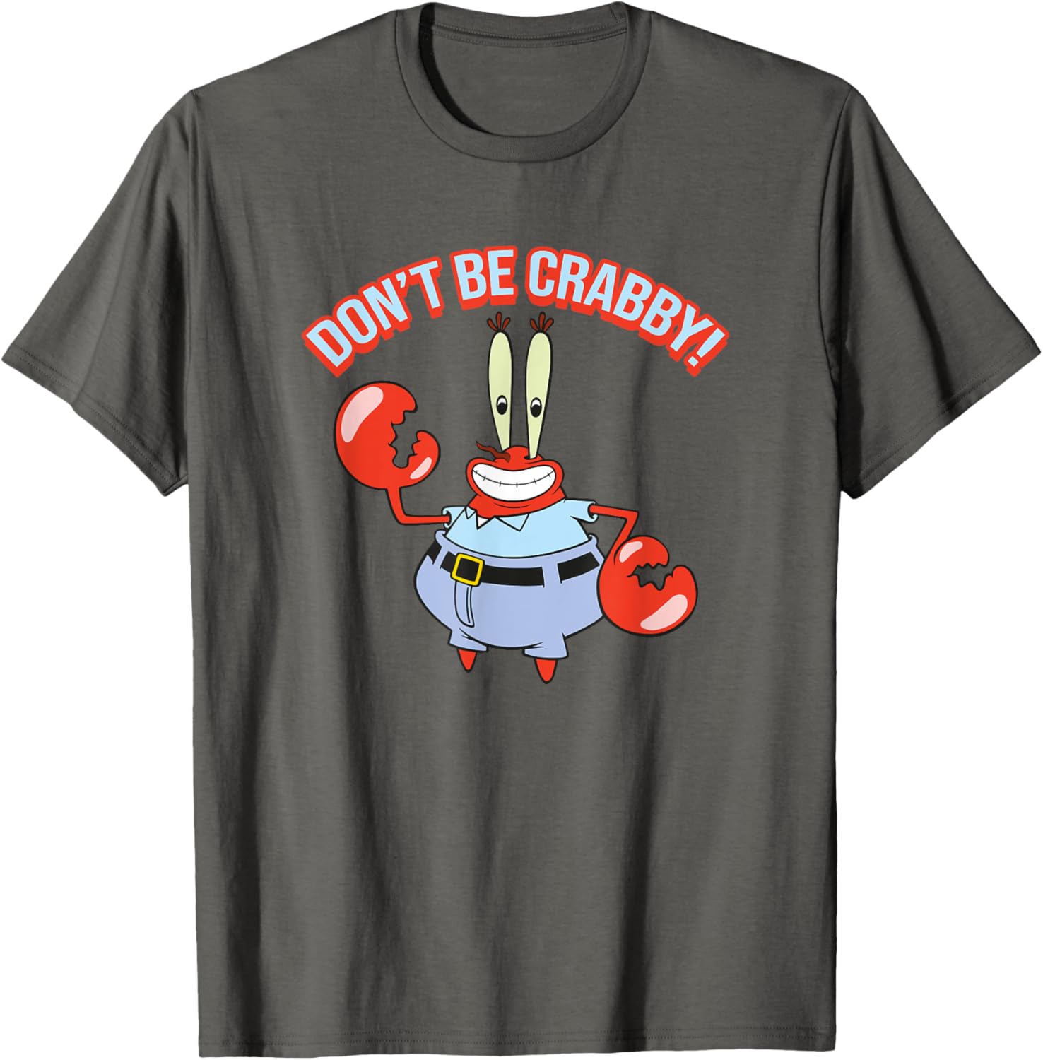 Mr. Krabs Don't Be Crabby T-Shirt - Fun SpongeBob SquarePants Apparel - 2