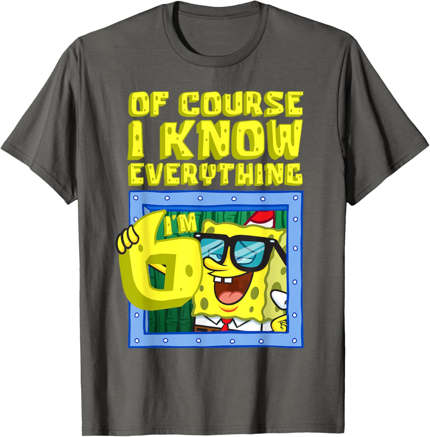 Mademark SpongeBob I Know Everything I'm 6 Funny Birthday T-Shirt - 8