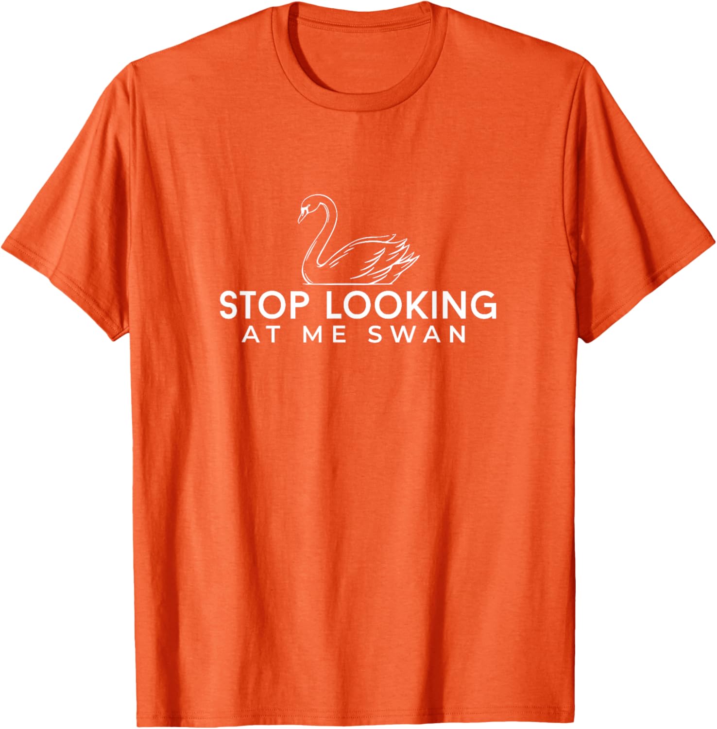 Funny Stop Looking at Me Swan T-Shirt for Animal Lovers and Humor Fans - 12
