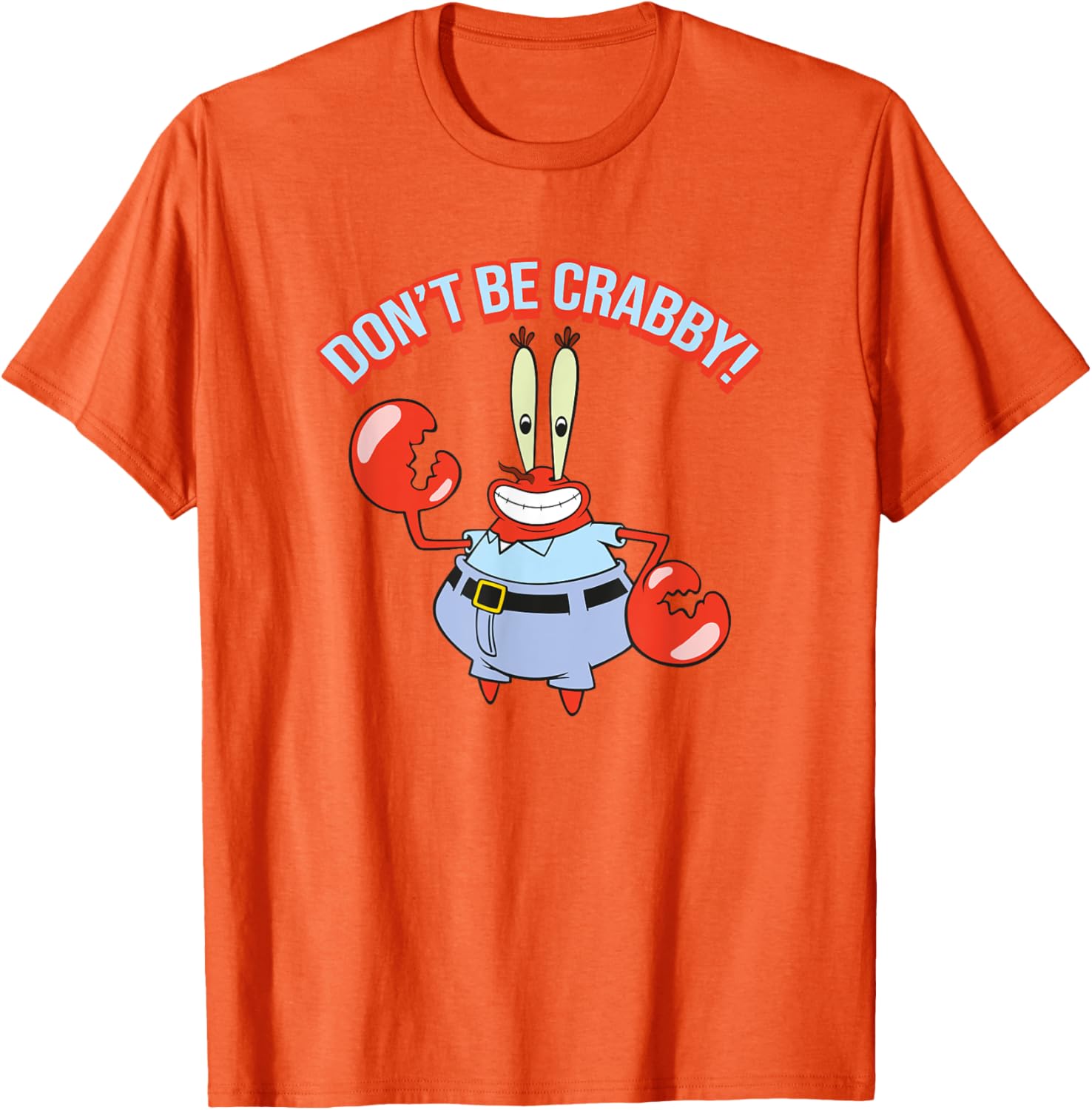 Mr. Krabs Don't Be Crabby T-Shirt - Fun SpongeBob SquarePants Apparel - 12