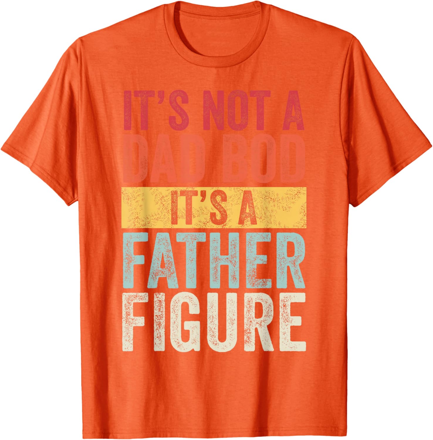 Funny Retro Men's Short Sleeve T-Shirt Not a Dad Bod Father Figure - 15