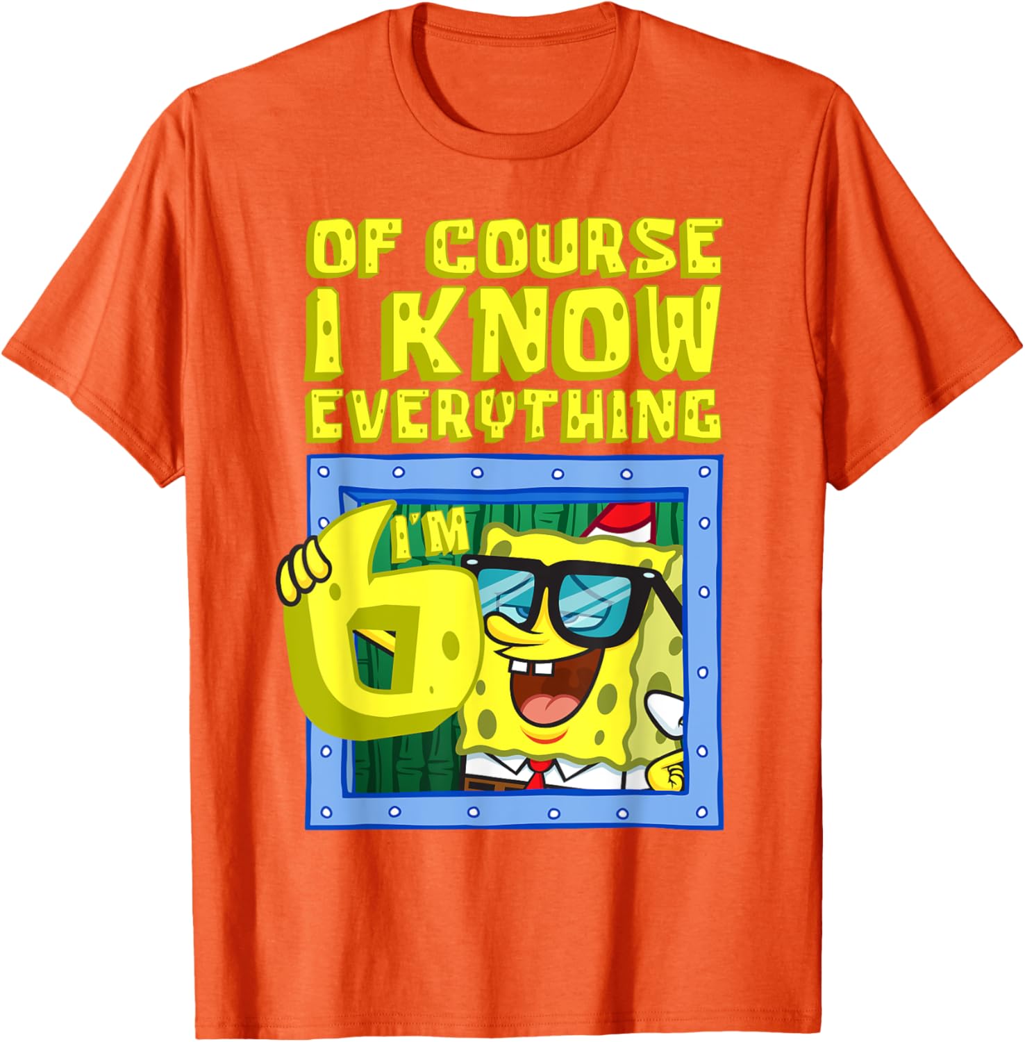 Mademark SpongeBob I Know Everything I'm 6 Funny Birthday T-Shirt - 4