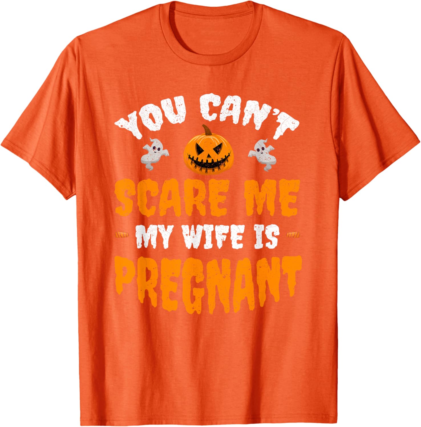 Funny Can't Scare Me My Wife Is Pregnant Halloween T-Shirt for Dads - 19