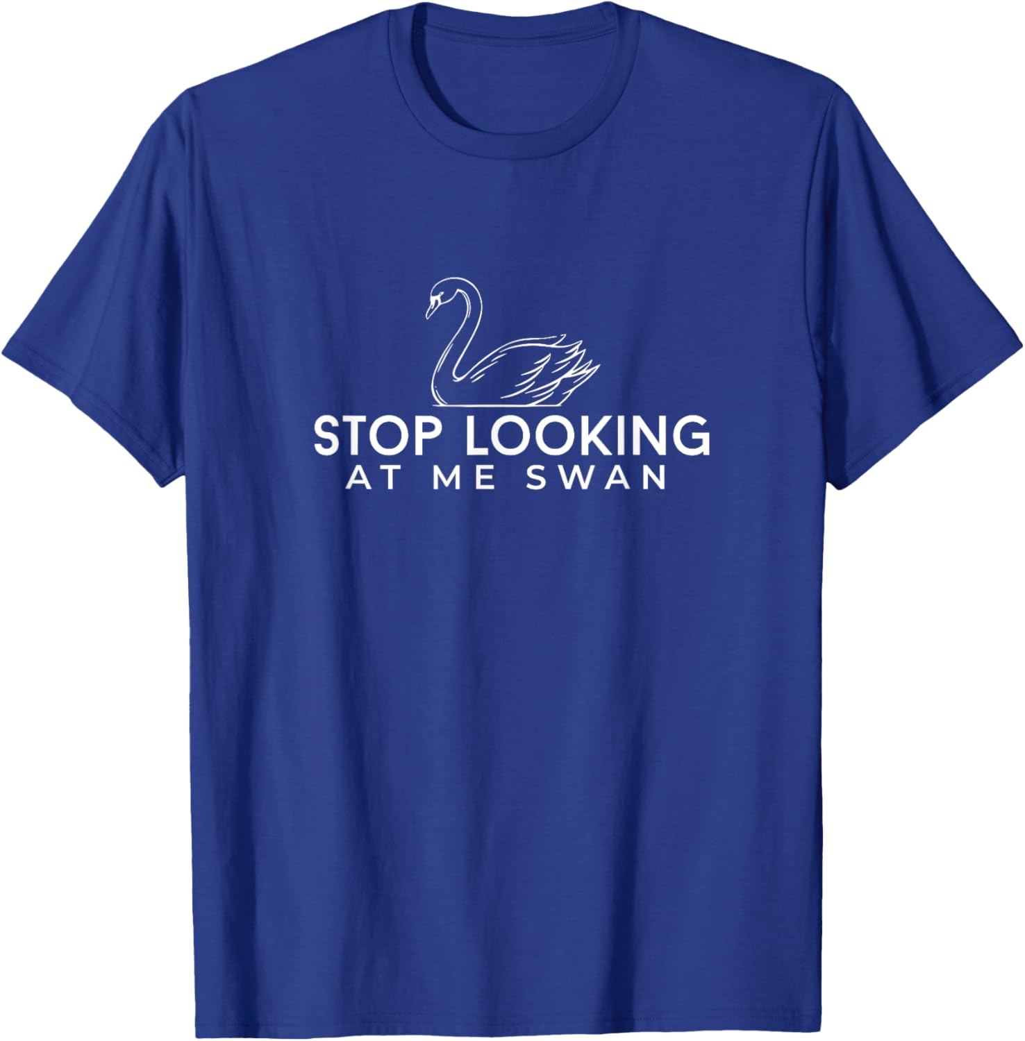 Funny Stop Looking at Me Swan T-Shirt for Animal Lovers and Humor Fans - 7
