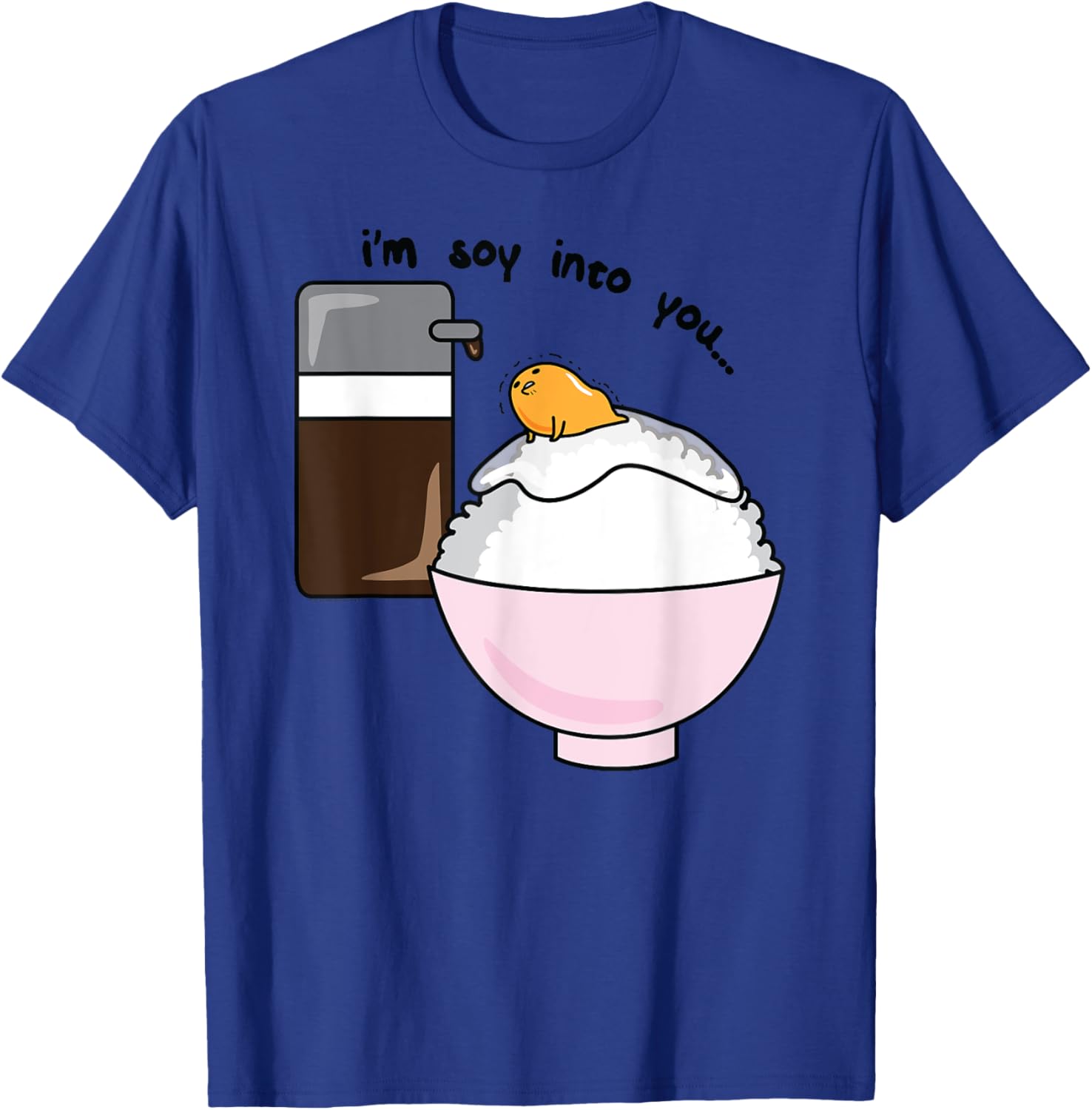 Gudetama I'm Soy Into You Cute Egg Rice Bowl T-Shirt for Food Lovers - 8