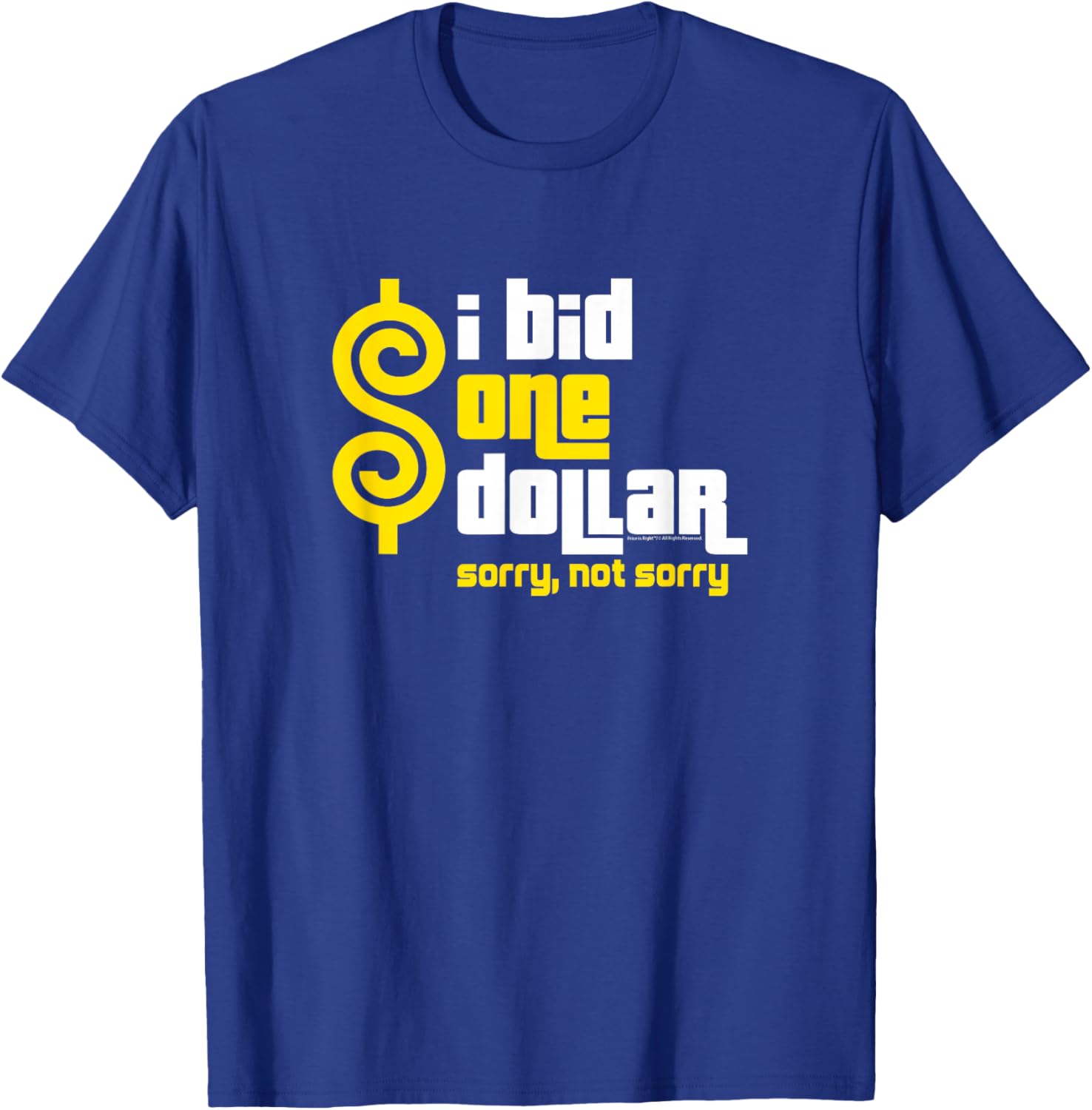 Price is Right I Bid One Dollar T-Shirt Funny Apparel for Fans - 10