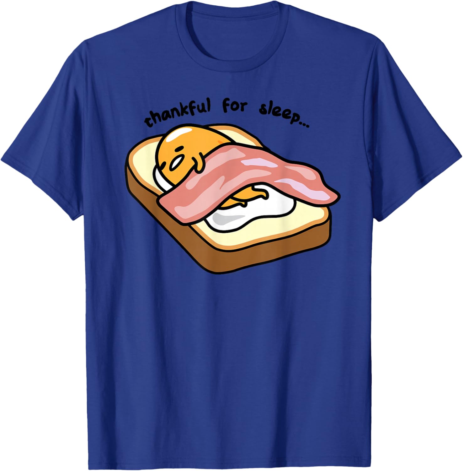 Gudetama Thankful For Sleep Toasty T-Shirt Cute Graphic Tee for Fans - 16