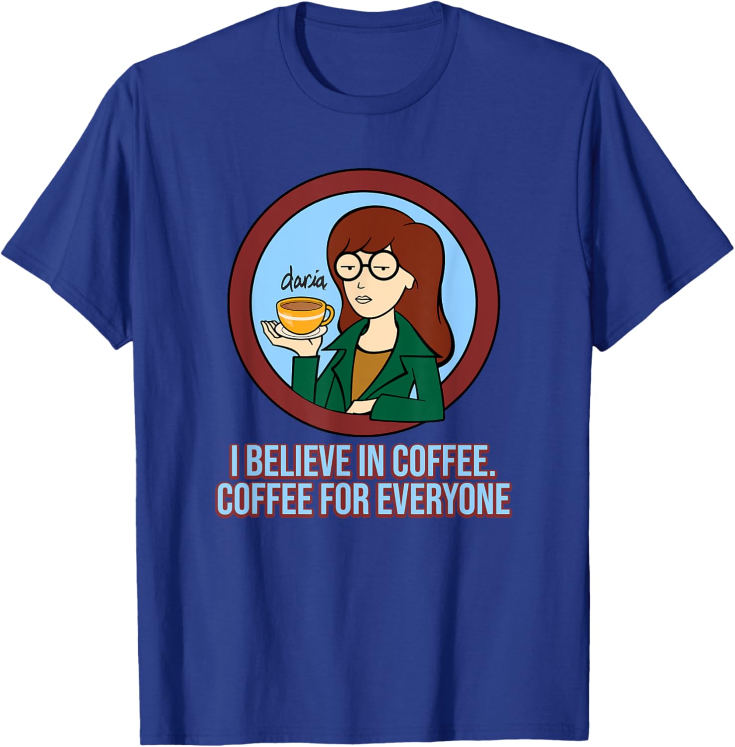 Mademark x Daria I Believe in Coffee T-Shirt for Coffee Lovers - 16