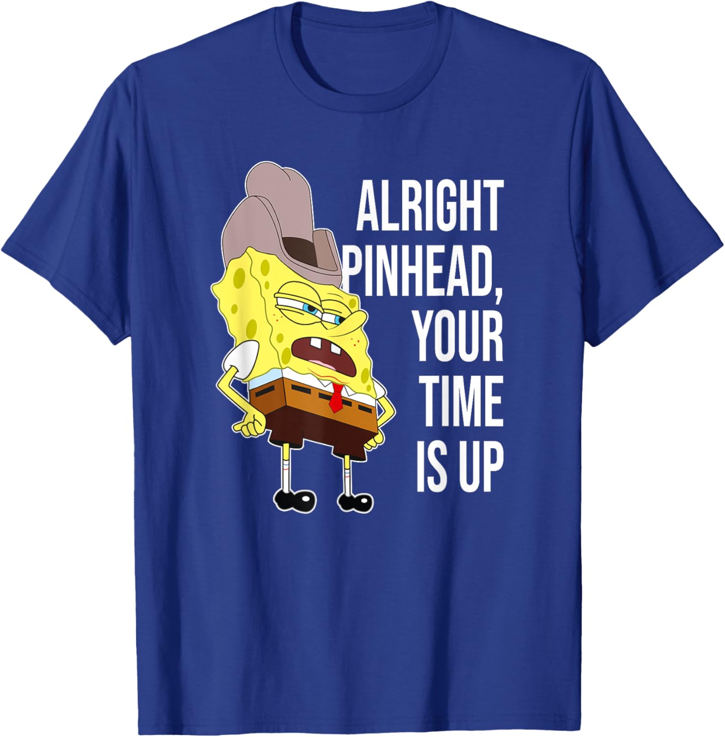 Mademark SpongeBob Alright Pinhead Your Time is Up T-Shirt for Fans - 8