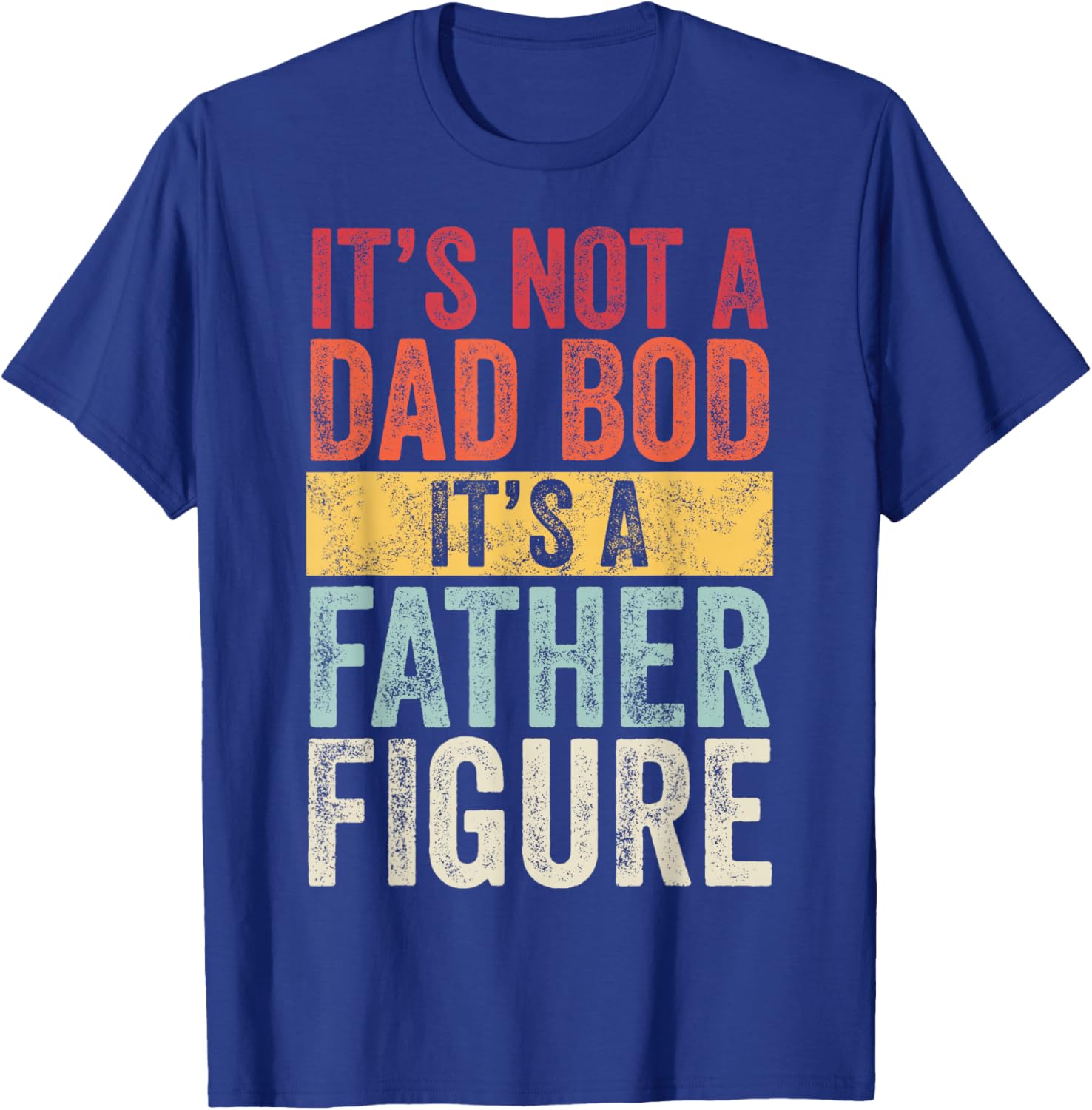 Funny Retro Men's Short Sleeve T-Shirt Not a Dad Bod Father Figure - 9