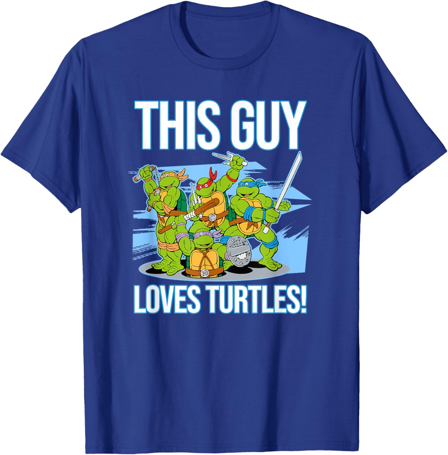 Mademark Teenage Mutant Ninja Turtles This Guy Loves Turtles T-Shirt - 1