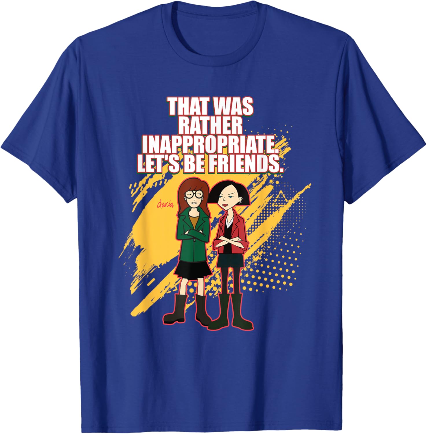 Mademark x Daria T-Shirt: That Was Rather Inappropriate, Let's Be Friends - 9
