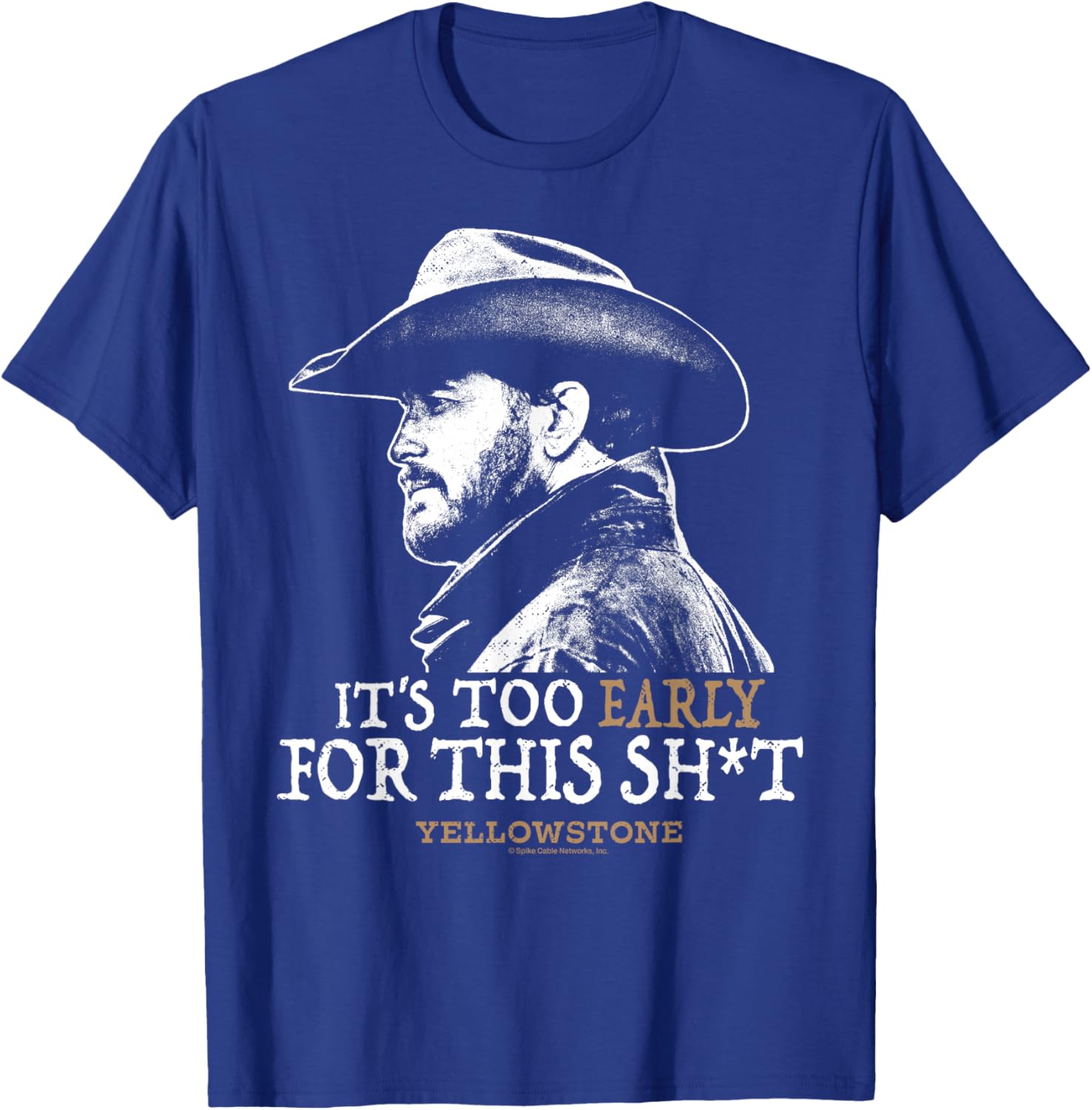 Yellowstone Rip Too Early For This Shirt - Fun Graphic T-Shirt for Fans - 11