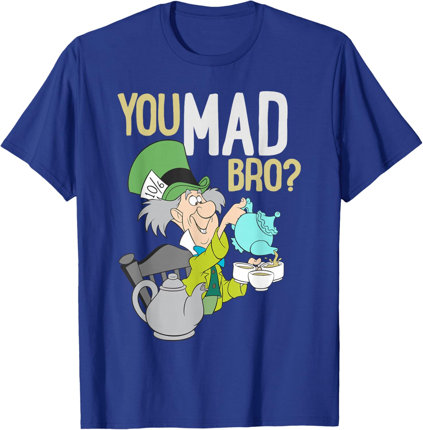 Mad Hatter You Mad Bro T-Shirt - Fun Alice In Wonderland Apparel - 3