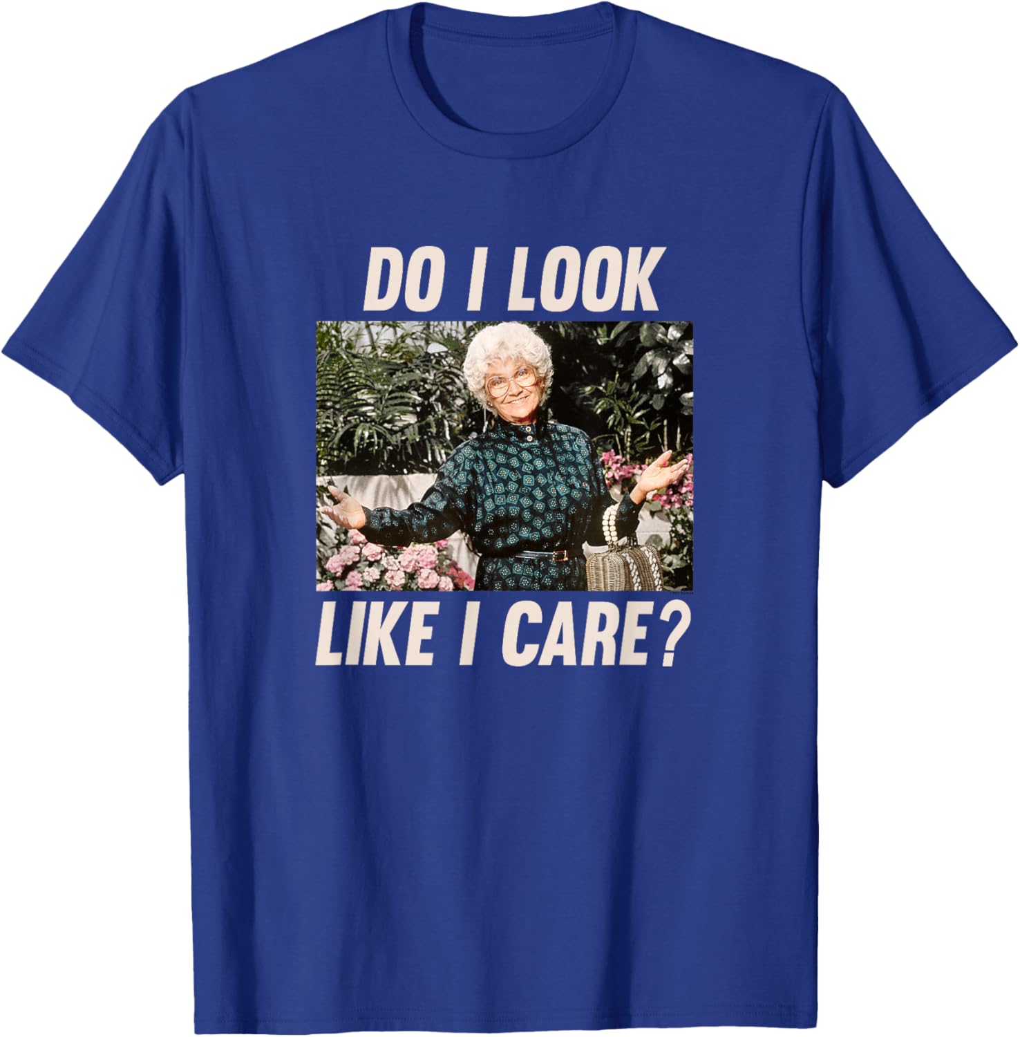 Sophia Golden Girls Do I Look Like I Care T-Shirt Funny Women's Apparel - 7