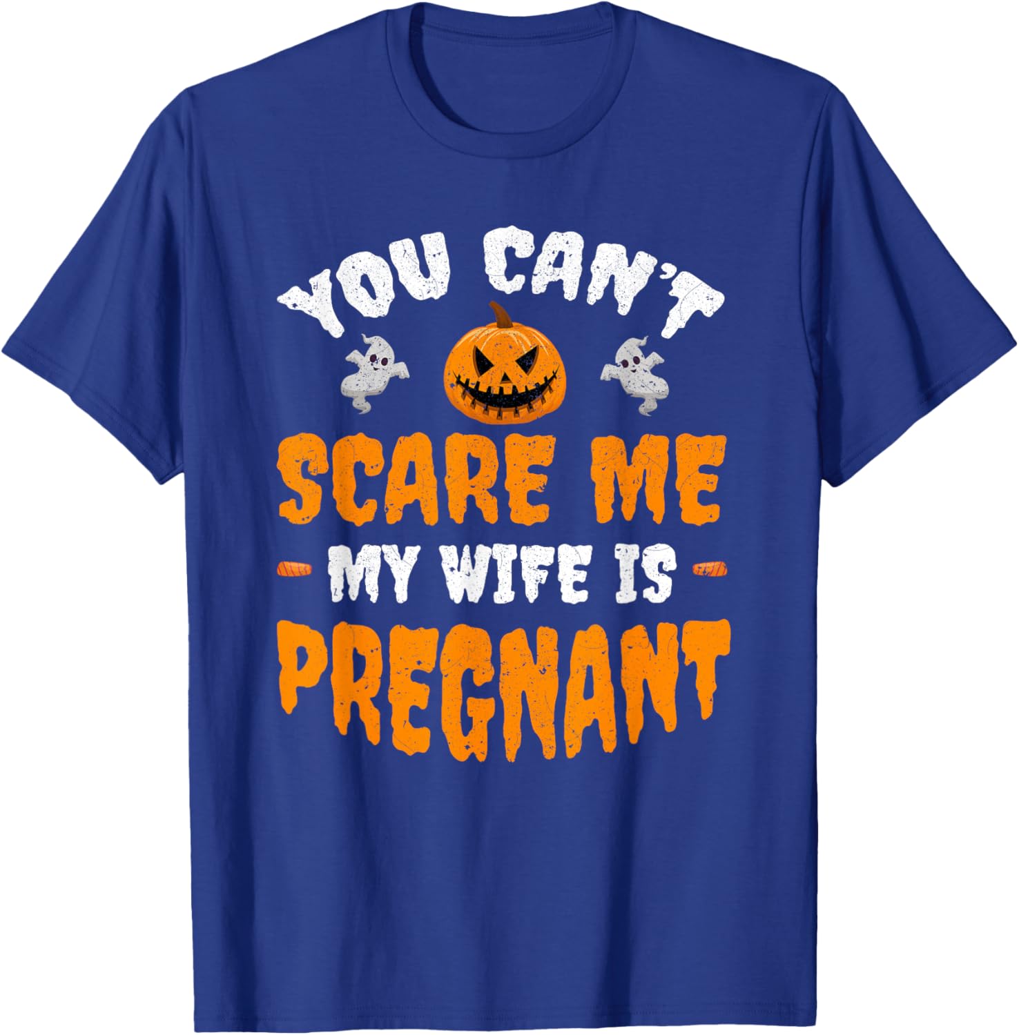 Funny Can't Scare Me My Wife Is Pregnant Halloween T-Shirt for Dads - 10