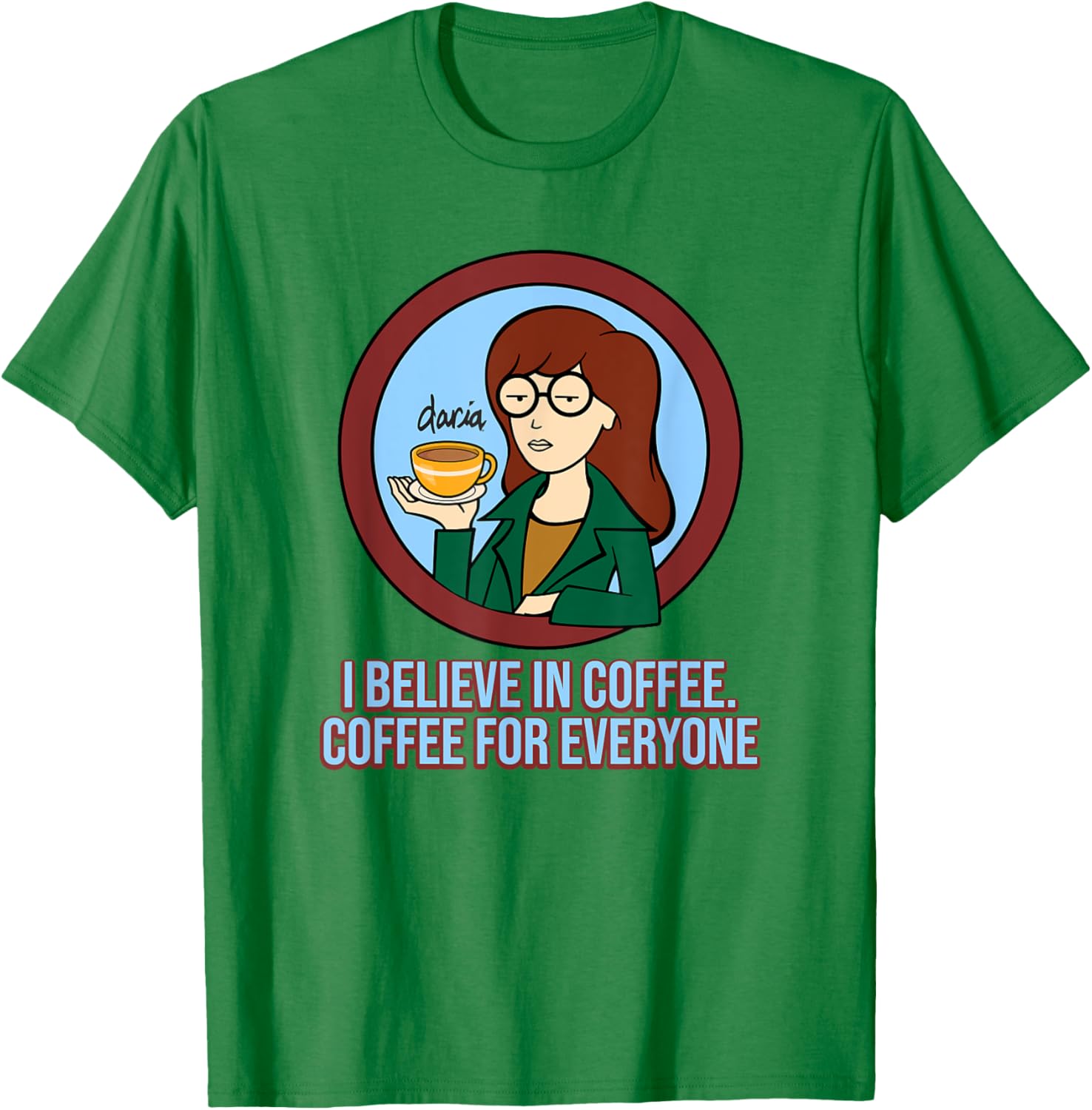 Mademark x Daria I Believe in Coffee T-Shirt for Coffee Lovers - 7