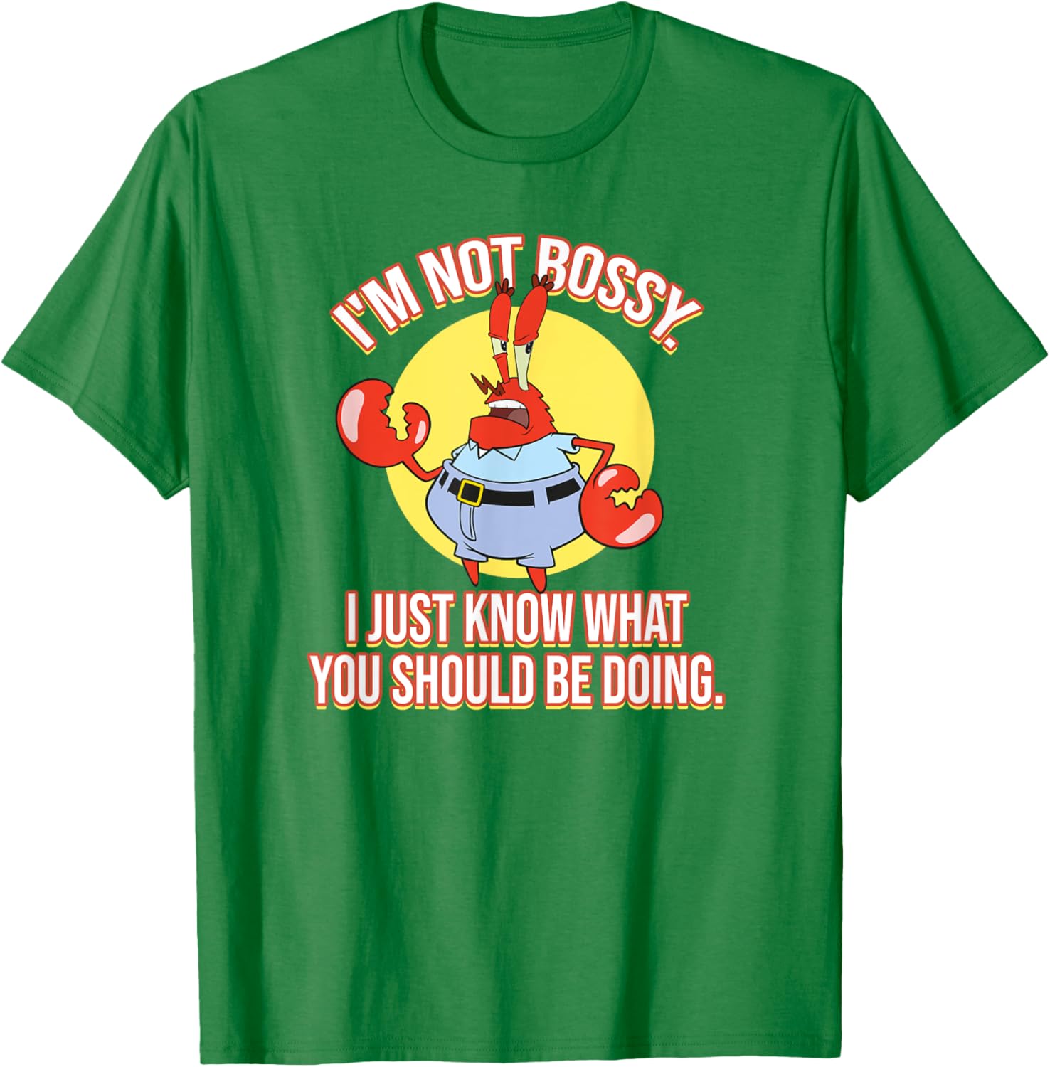 Mademark x SpongeBob SquarePants Krabs I'm Not Bossy T-Shirt for Fun Fashion - 14