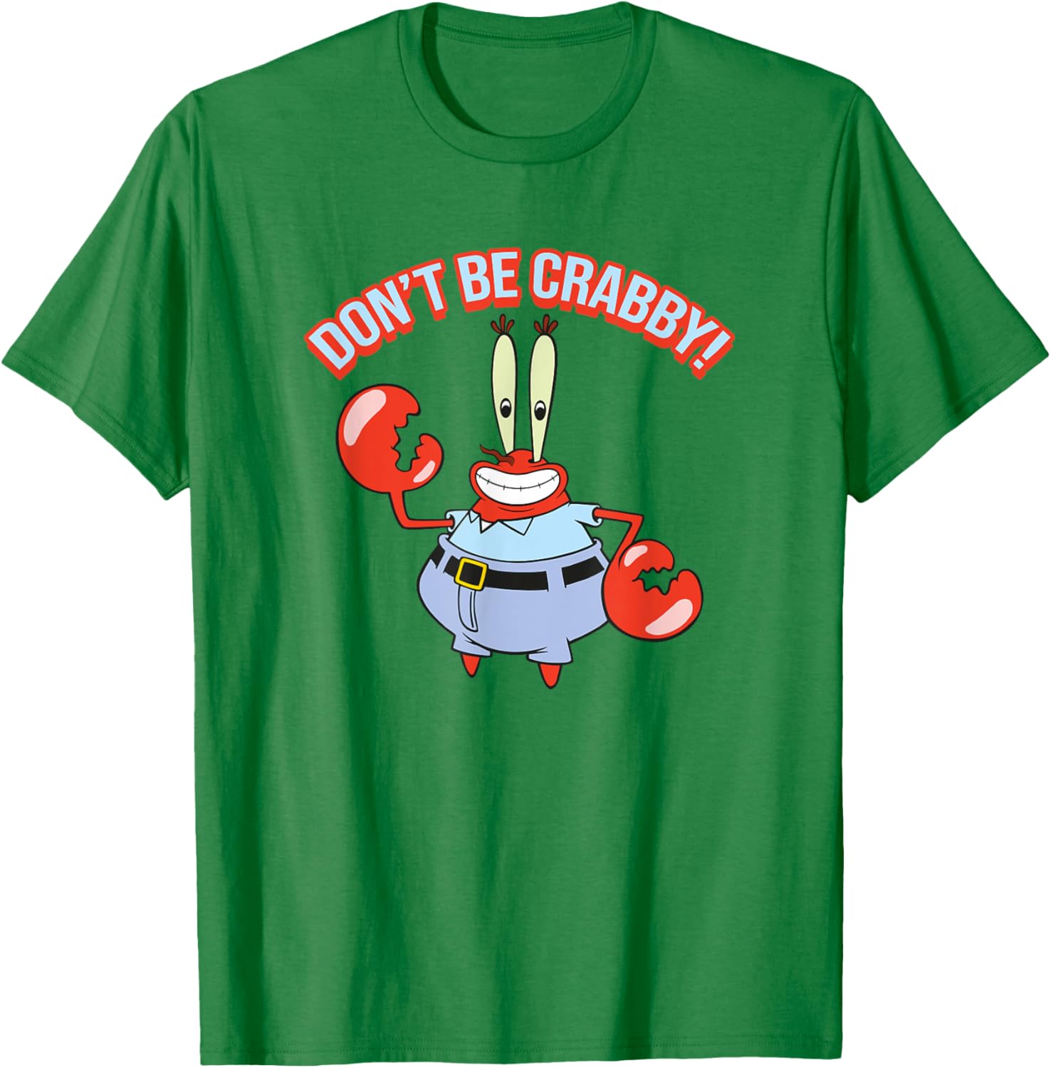 Mr. Krabs Don't Be Crabby T-Shirt - Fun SpongeBob SquarePants Apparel - 5