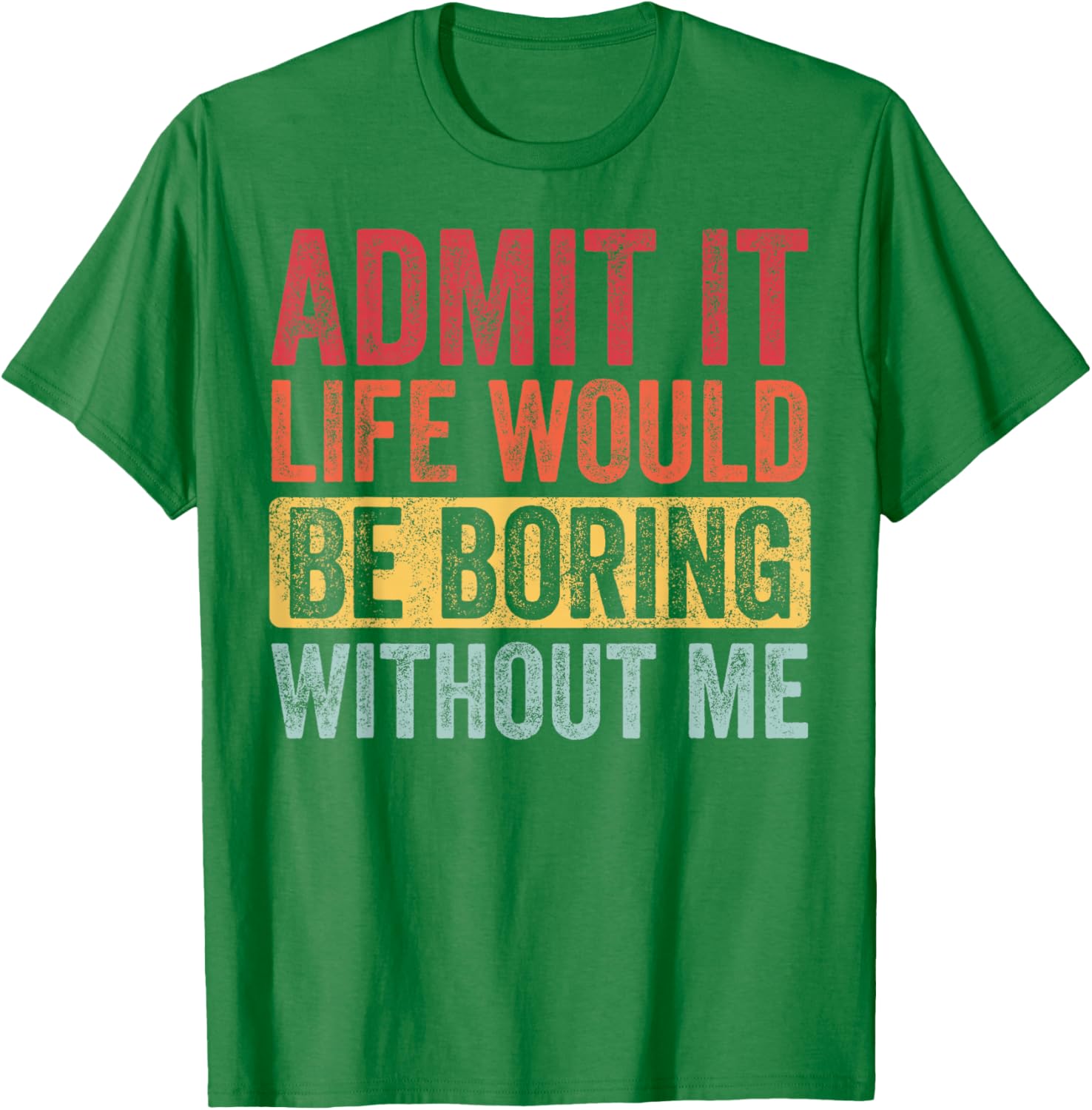 Funny Retro Graphic T-Shirt Life Would Be Boring Without Me Unisex Black Small - 3