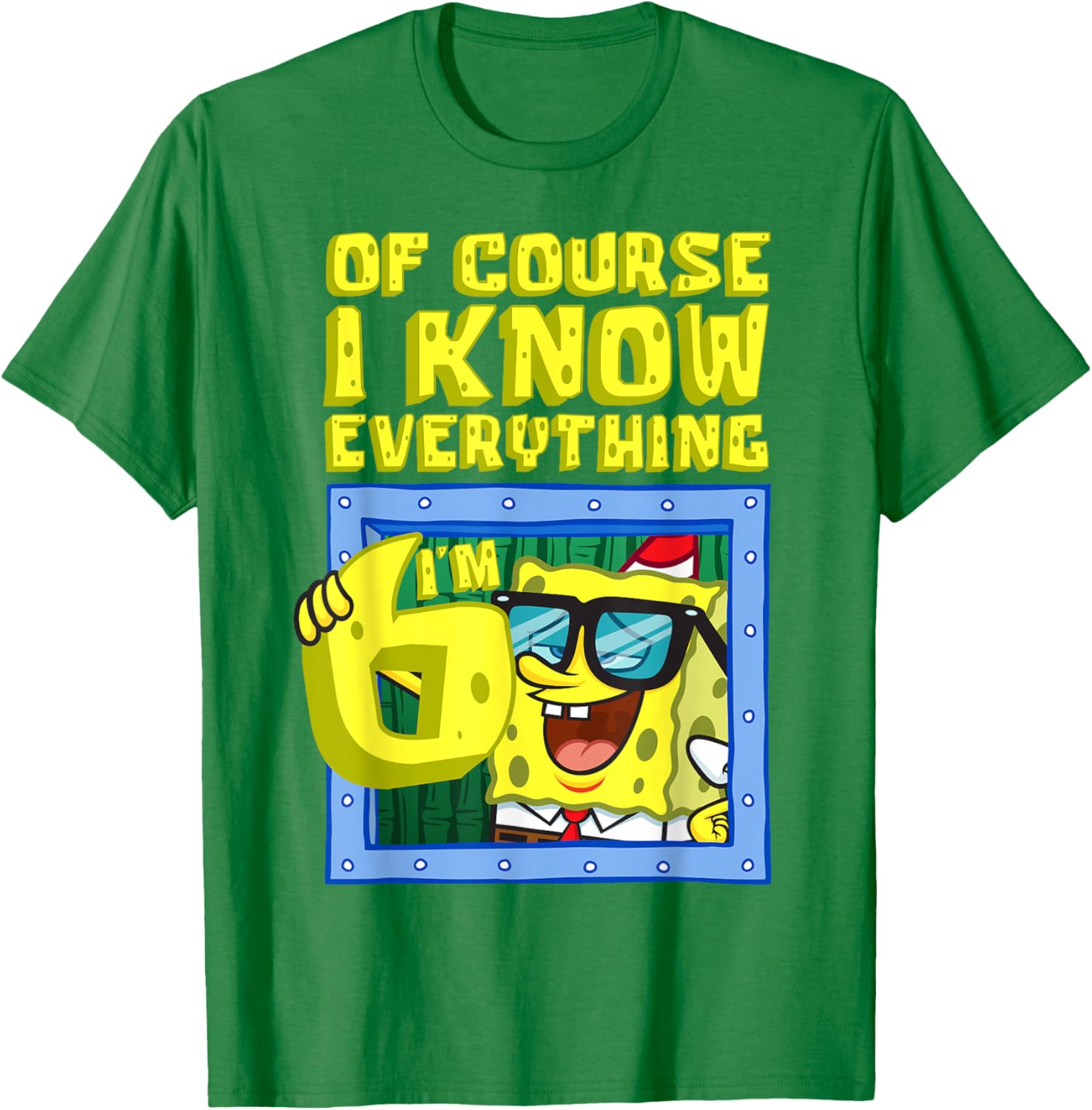 Mademark SpongeBob I Know Everything I'm 6 Funny Birthday T-Shirt - 10
