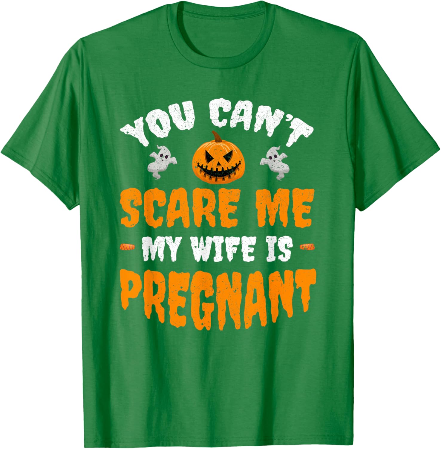 Funny Can't Scare Me My Wife Is Pregnant Halloween T-Shirt for Dads - 12