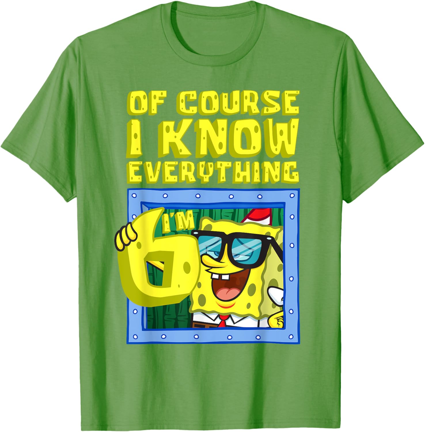 Mademark SpongeBob I Know Everything I'm 6 Funny Birthday T-Shirt - 7