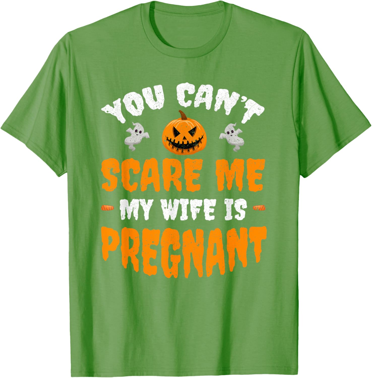 Funny Can't Scare Me My Wife Is Pregnant Halloween T-Shirt for Dads - 1