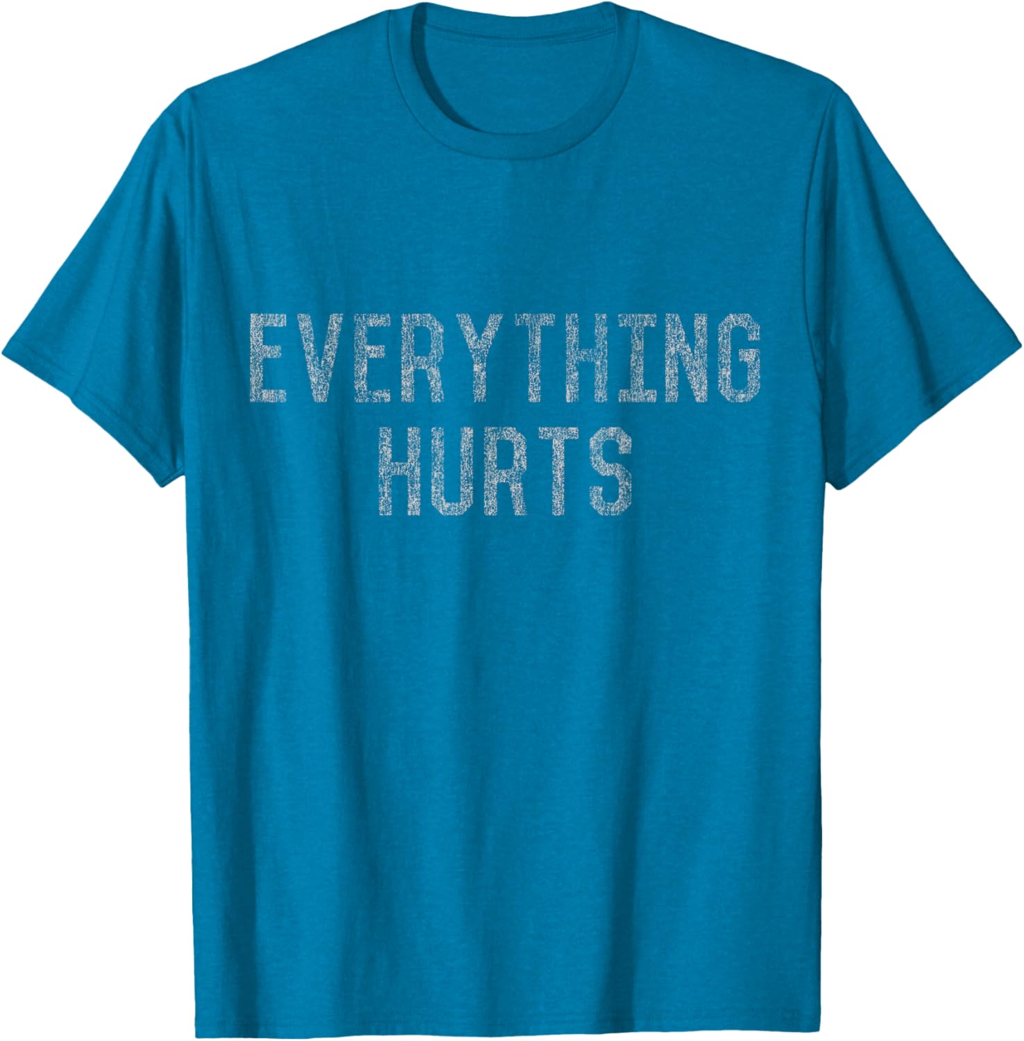 Workout Everything Hurts T-Shirt for Fitness Lovers and Athletes - 9