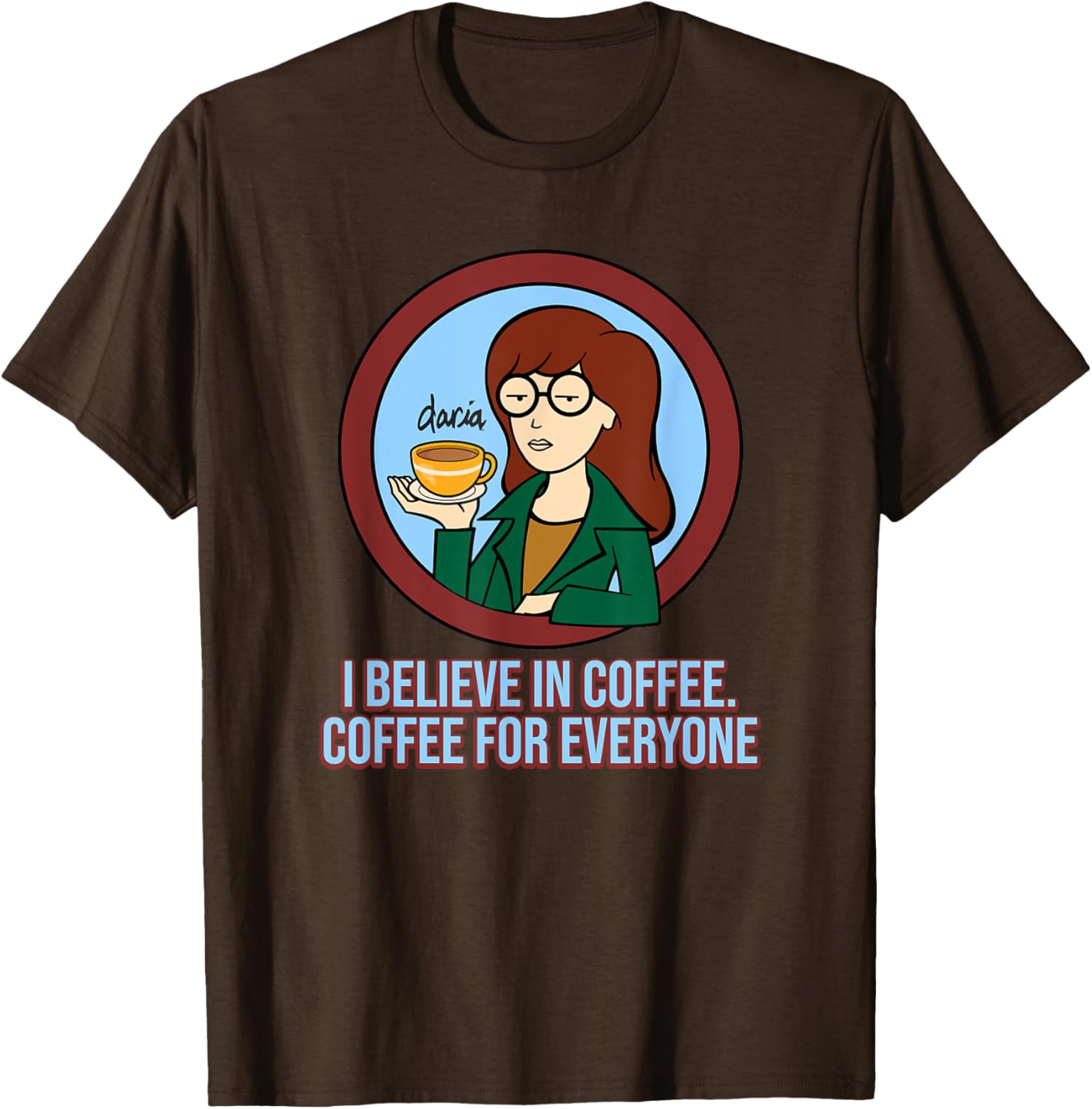Mademark x Daria I Believe in Coffee T-Shirt for Coffee Lovers - 17