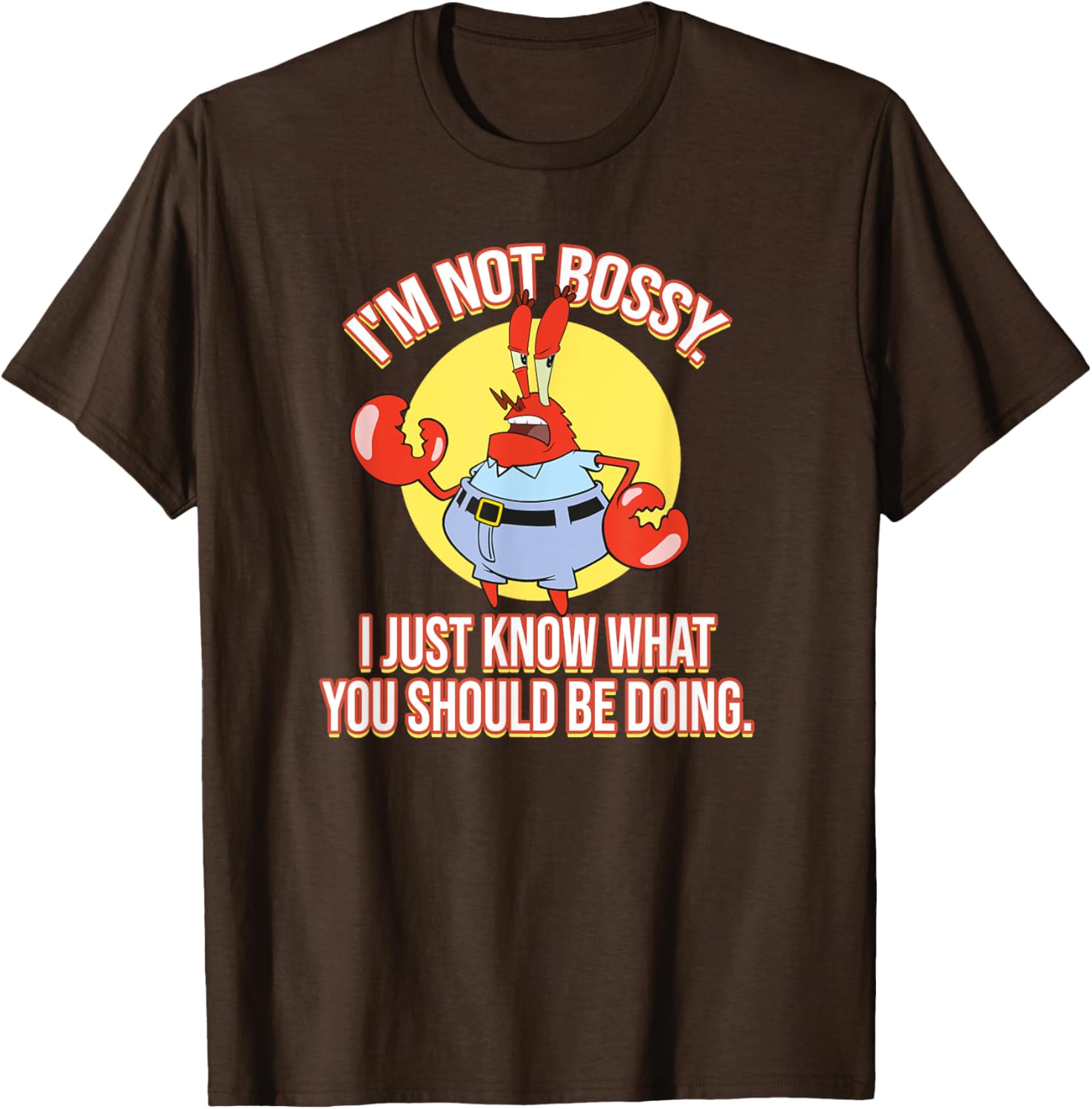 Mademark x SpongeBob SquarePants Krabs I'm Not Bossy T-Shirt for Fun Fashion - 11