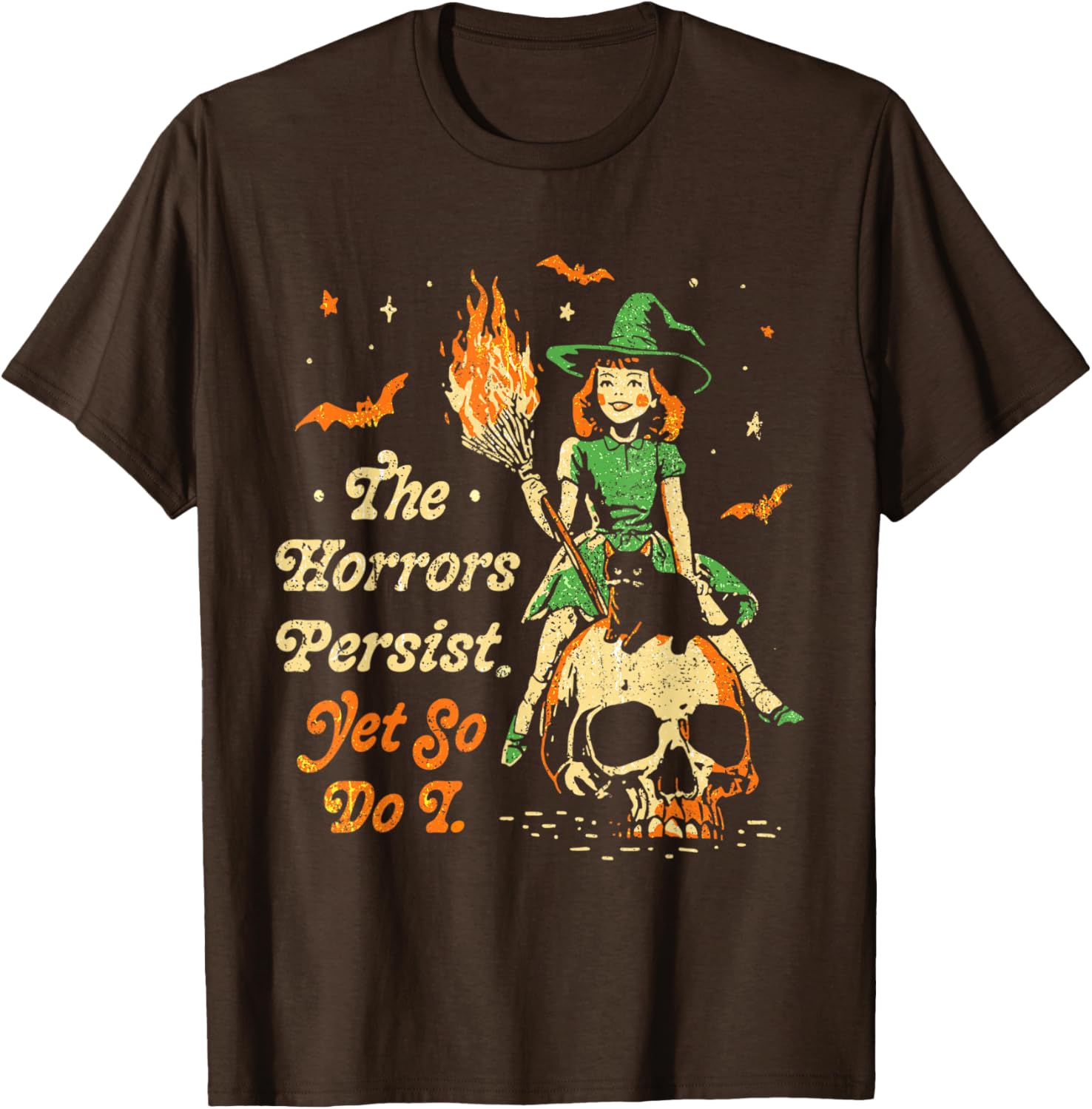 Funny Vintage Halloween T-Shirt The Horrors Persist Yet So Do I - 27