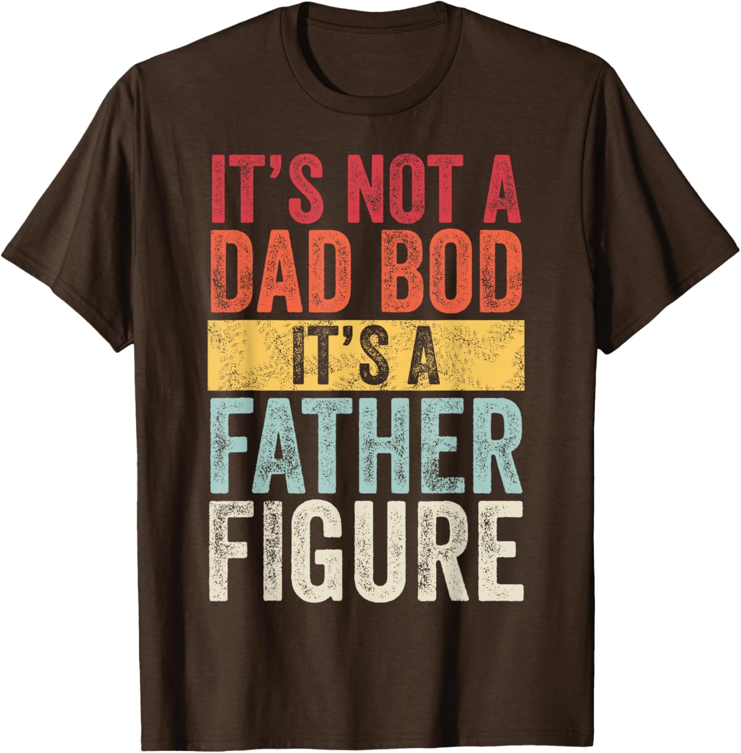 Funny Retro Men's Short Sleeve T-Shirt Not a Dad Bod Father Figure - 6