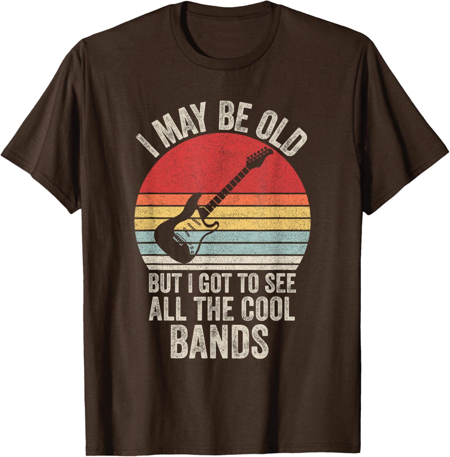 Vintage I May Be Old But I Got To See The Cool Bands T-Shirt - 6