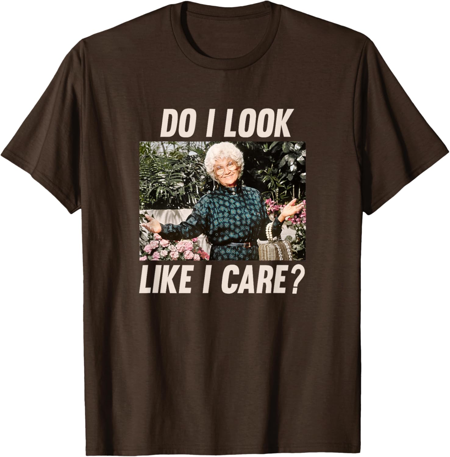 Sophia Golden Girls Do I Look Like I Care T-Shirt Funny Women's Apparel - 6