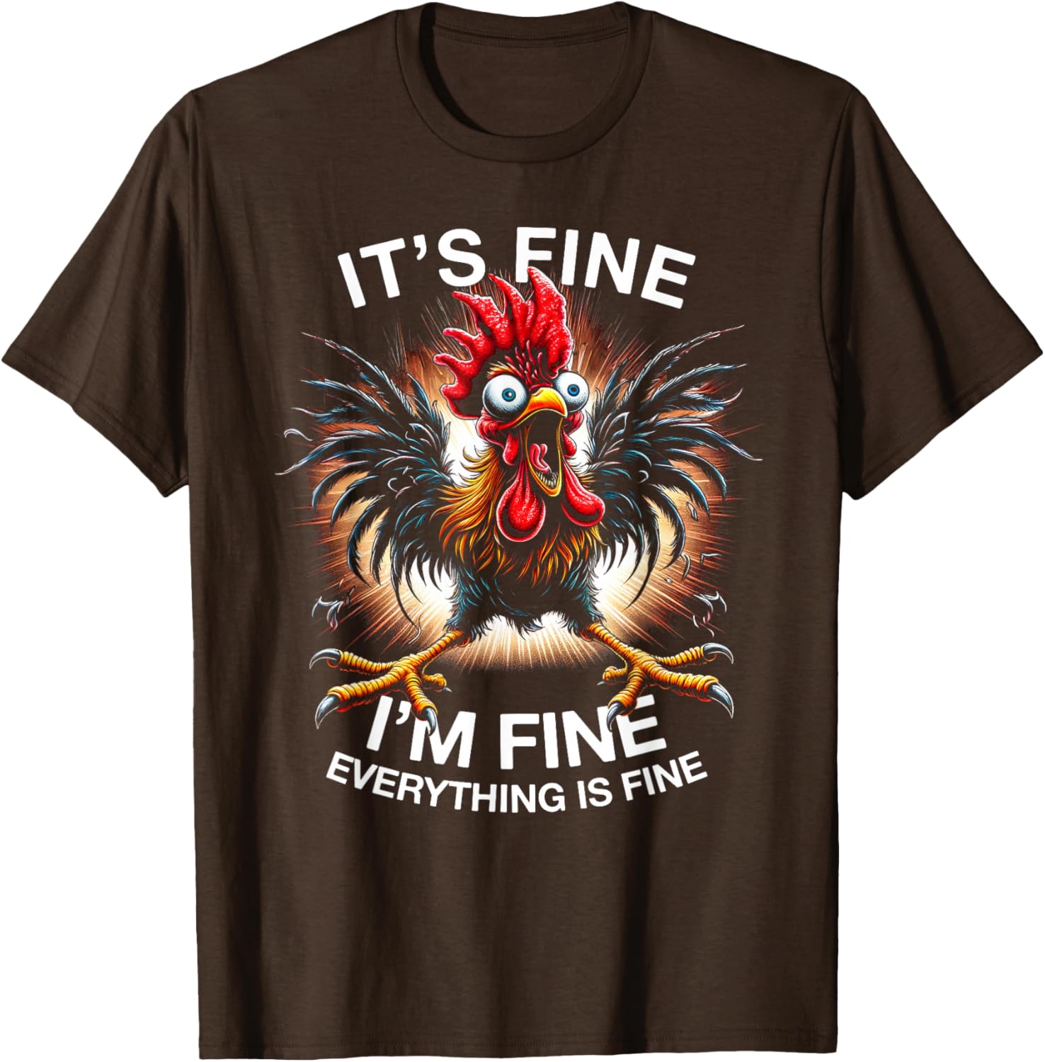 Funny Chicken Graphic Tee It's Fine I'm Fine Quirky T-Shirt for Everyone - 6